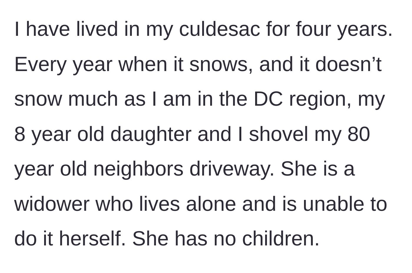 Story part 1 - A parent and their eight-year-old daughter shovel snow for an eighty-year-old widowed neighbor.