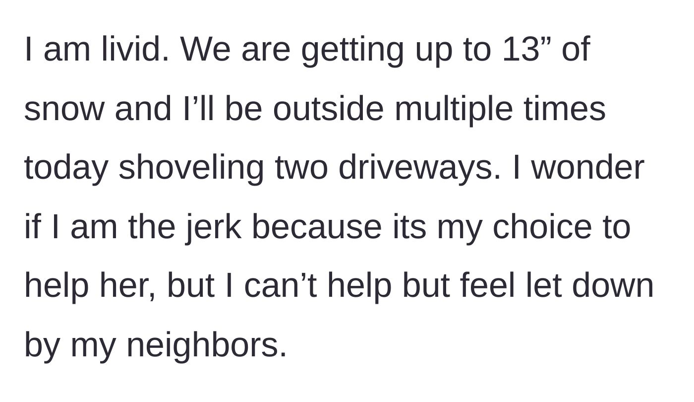 Story part 3 - The main character expresses frustration about shoveling thirteen inches of snow alone while feeling let down by the community.