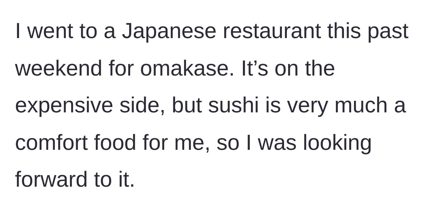 Story part 1 - A patron sits down at an expensive Japanese restaurant, excited for a comforting omakase meal.