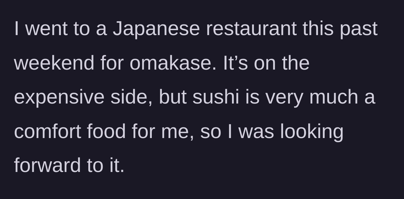 Story part 1 - A patron sits down at an expensive Japanese restaurant, excited for a comforting omakase meal.