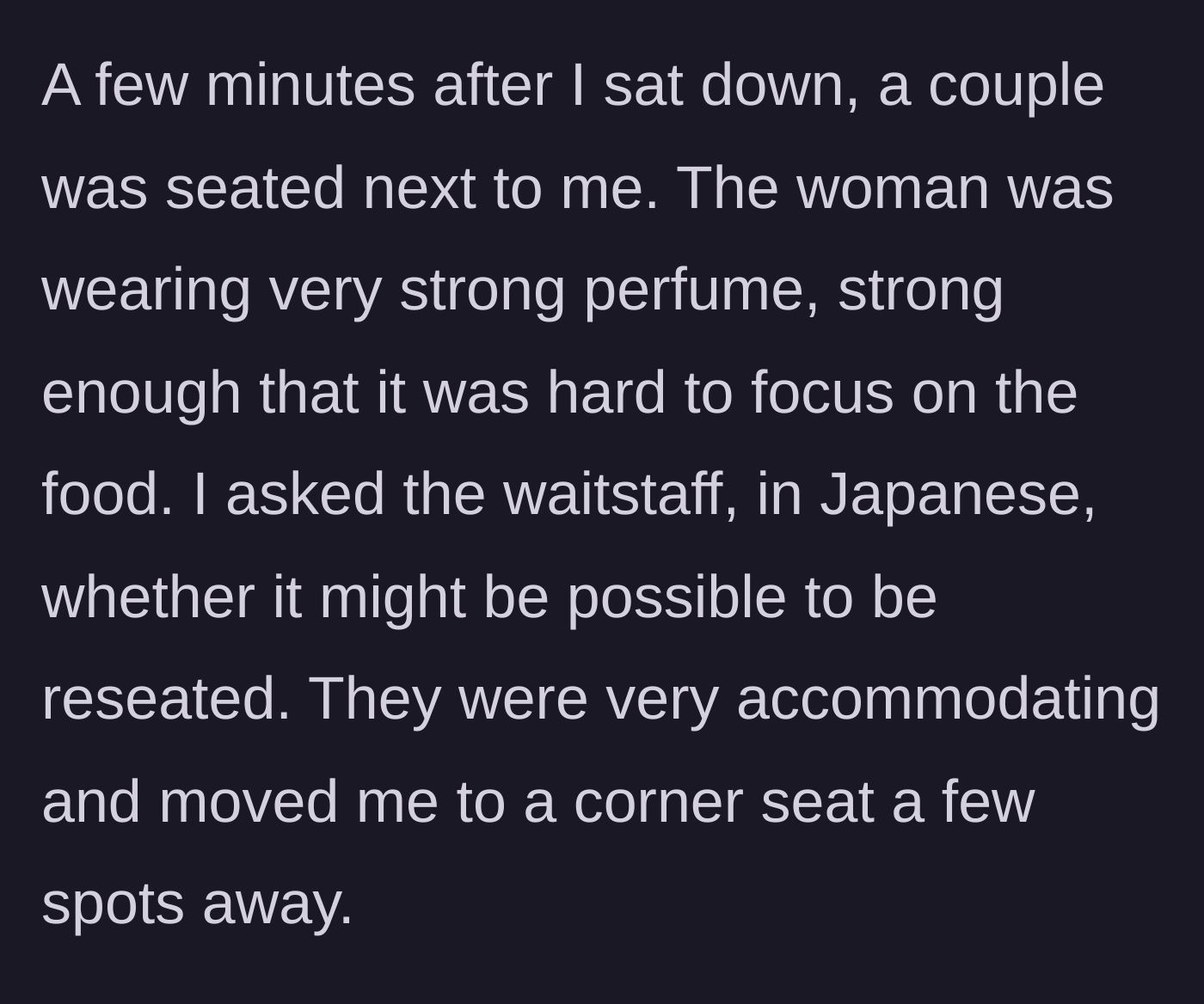 Story part 2 - The patron asks waitstaff in Japanese to be moved away from a couple wearing overpowering perfume.