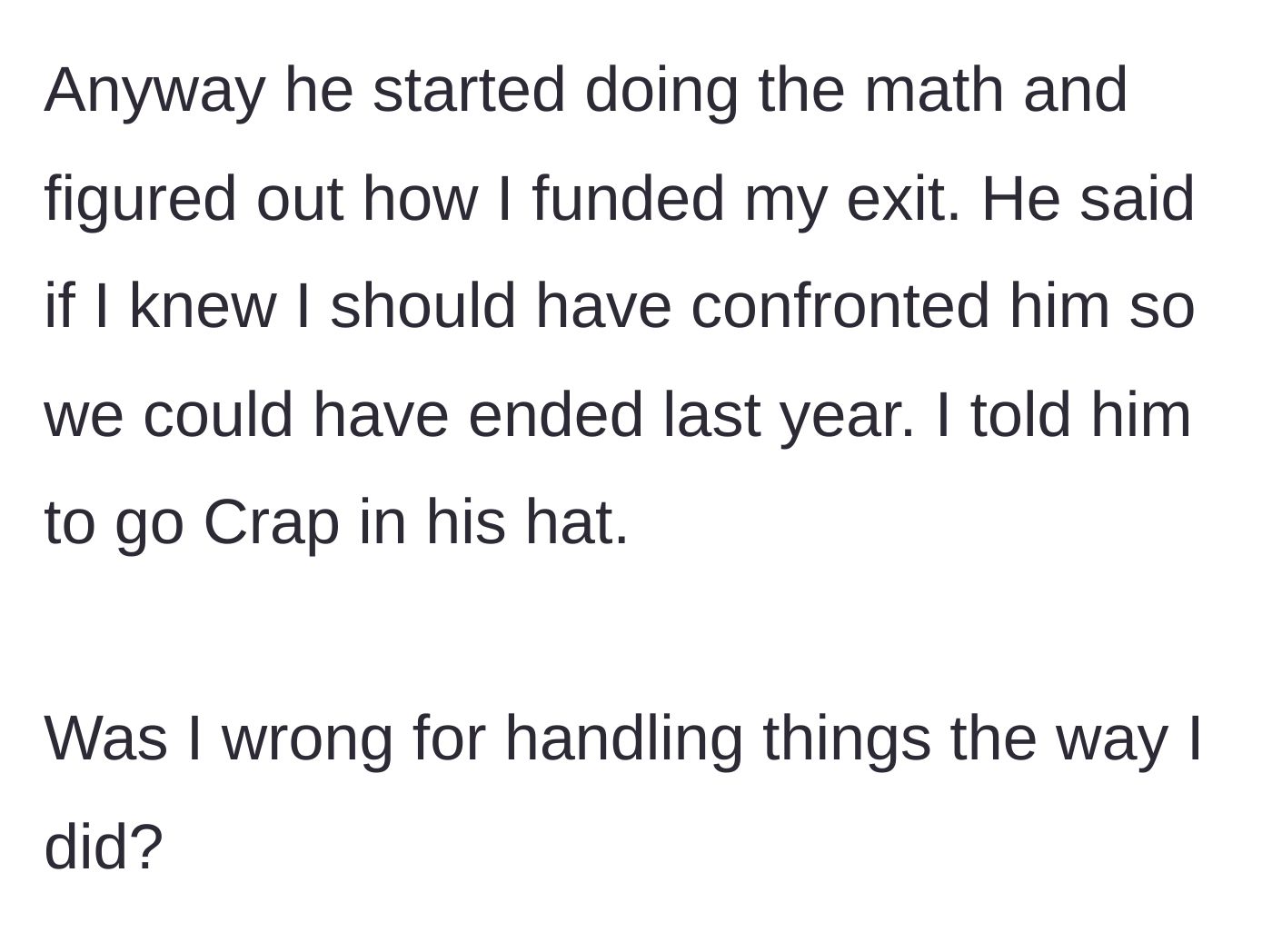 Story part 8 - The ex realizes how she funded her exit and complains she should have confronted him earlier. She tells him off in a colorful way.