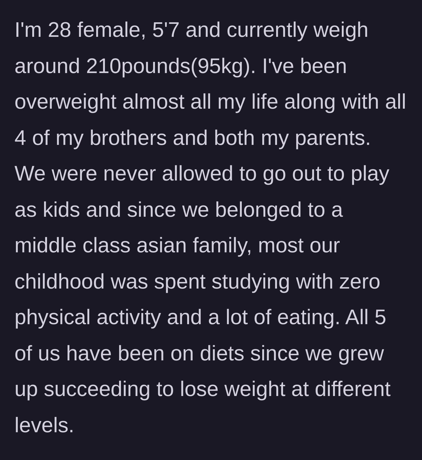 Story part 1 - Describing a highly restrictive childhood with no physical activity and early family struggles with obesity.
