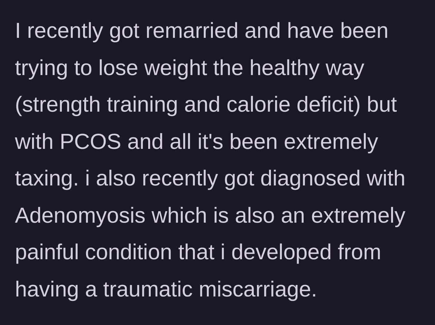 Story part 4 - Finding a supportive second marriage but battling painful Adenomyosis and PCOS while trying to get healthy.