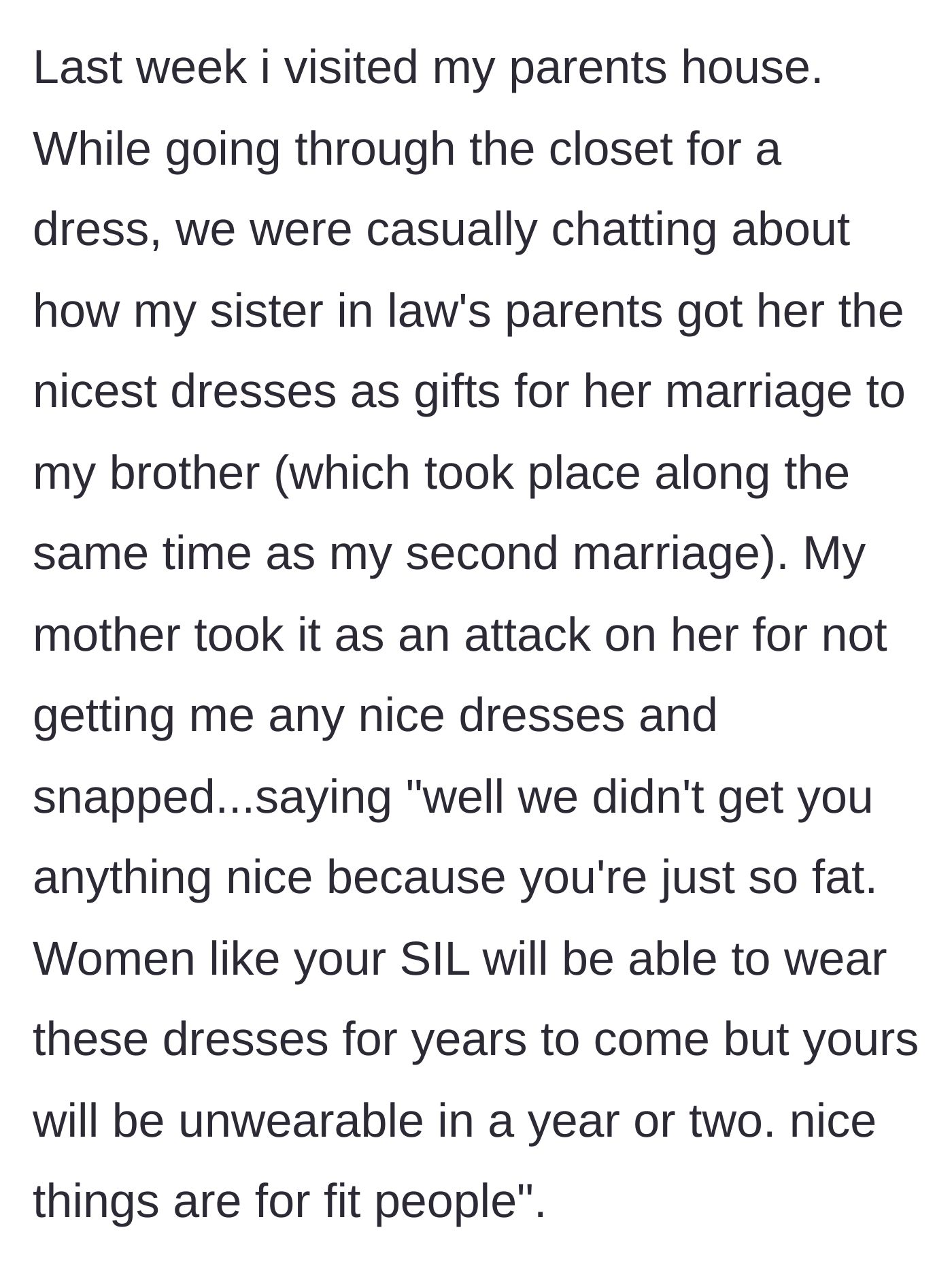 Story part 5 - Looking at dresses with her mother and receiving a cruel, body-shaming insult about not deserving nice things.