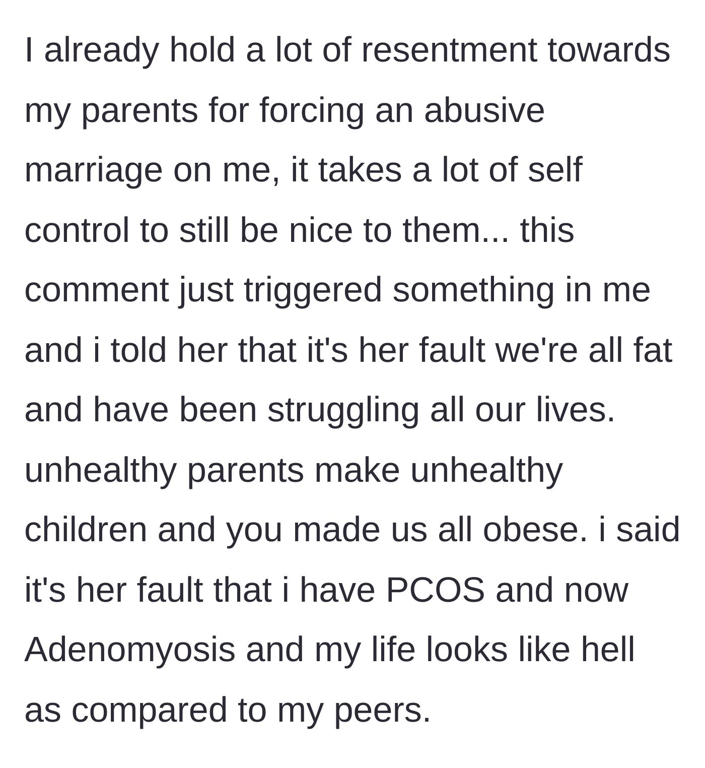 Story part 6 - Finally snapping and blaming her mother for a lifetime of health issues, ruined lives, and trauma.
