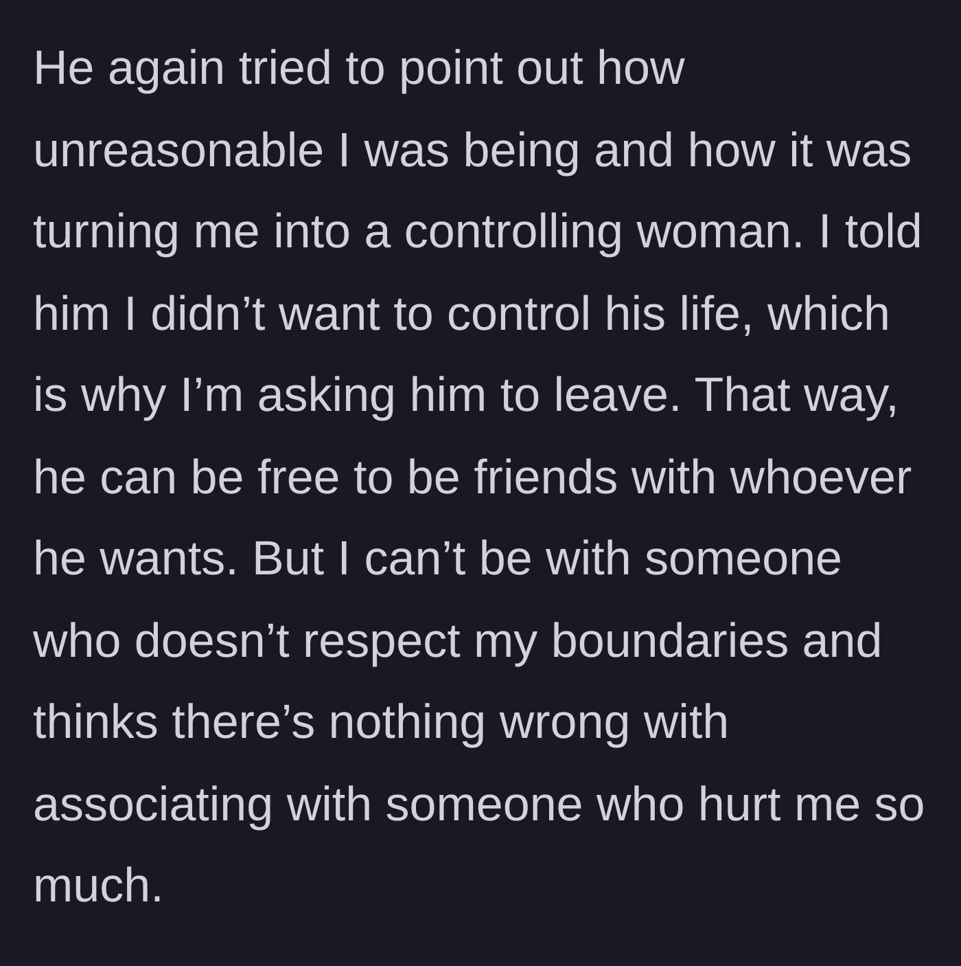 Story part 12 - When the fiancé calls her unreasonable, she calmly explains she is letting him go so he can be free, as she refuses to stay with someone who disrespects her boundaries.