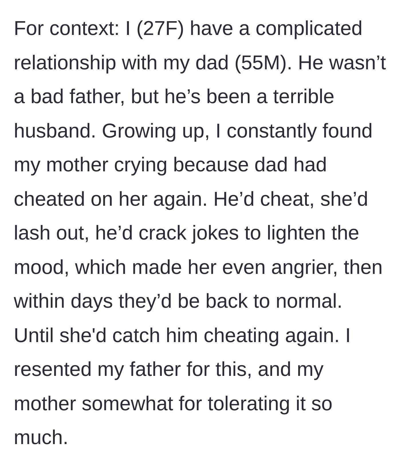 Story part 1 - A woman explains her father's history of serial cheating and her mother's heartbreaking acceptance of his betrayal.