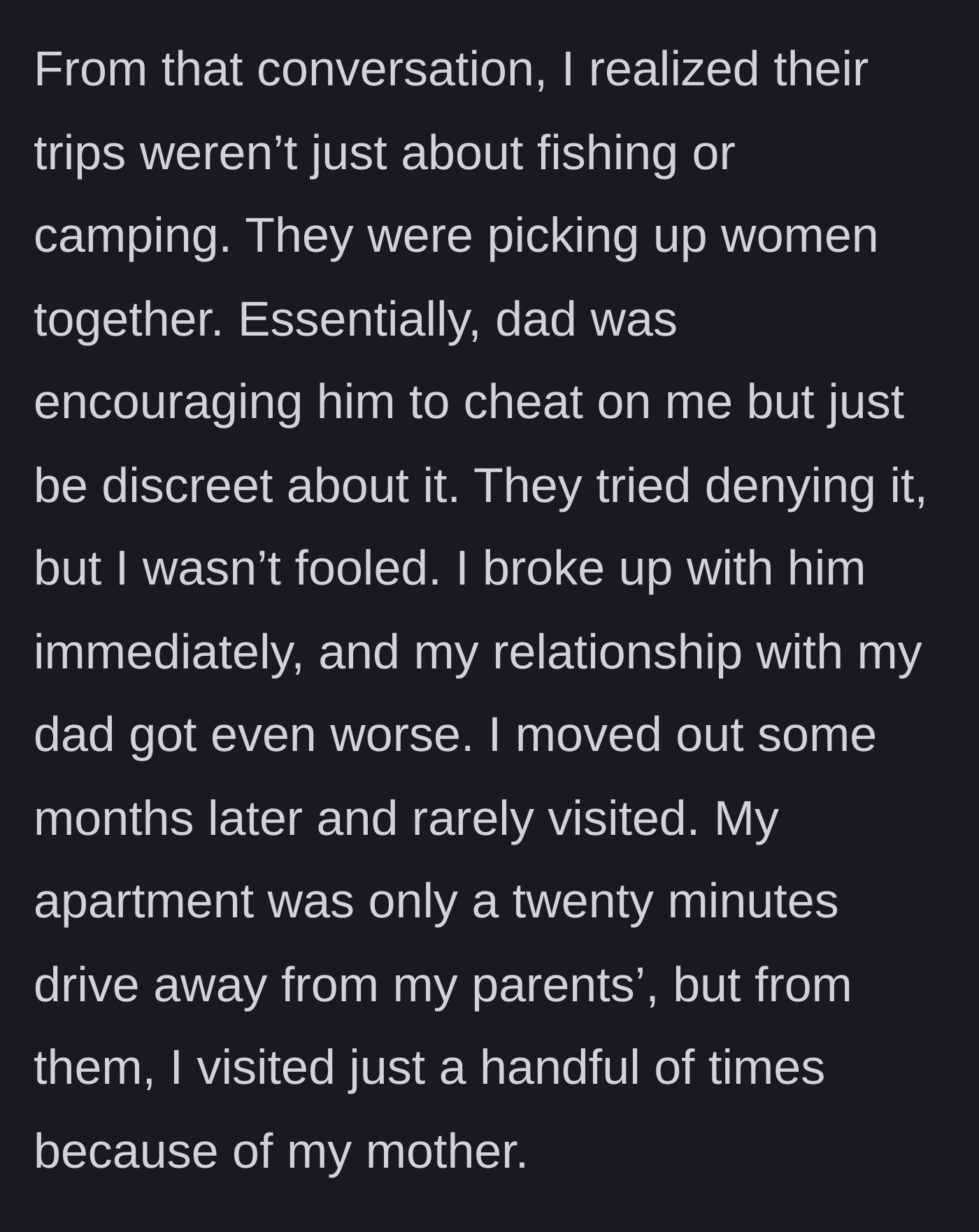 Story part 3 - The woman discovers her father and ex-boyfriend were actually using their trips to pick up women, leading to her dumping the ex and distancing herself.