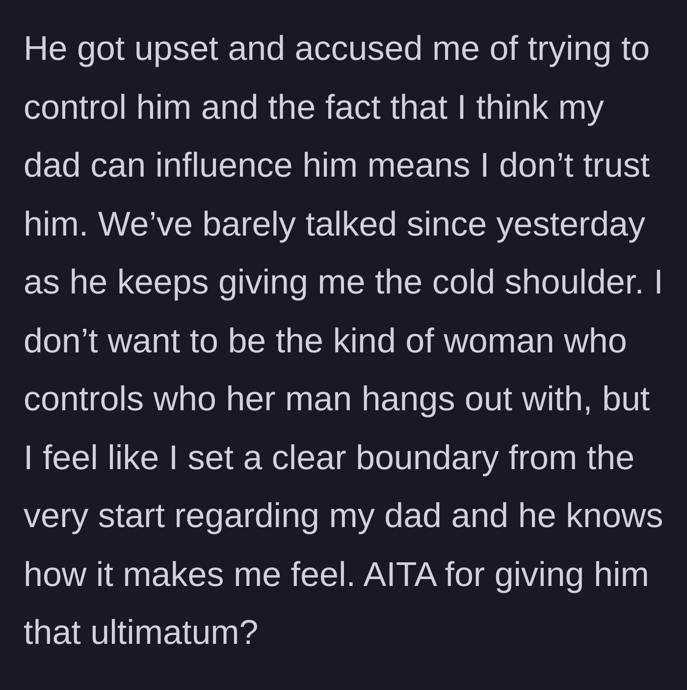 Story part 9 - The fiancé accuses her of being controlling, giving her the cold shoulder, which makes her question if she is in the wrong for her ultimatum.