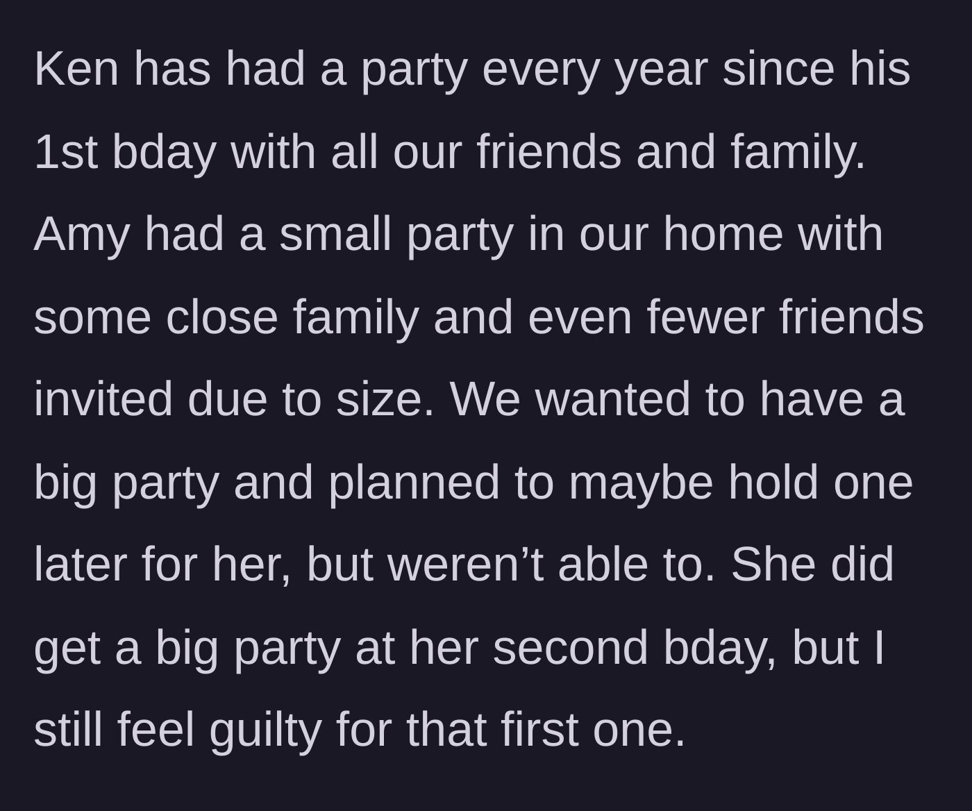 Story part 3 - A comparison of the son's lavish annual parties to the daughter's scaled-back first birthday celebration.
