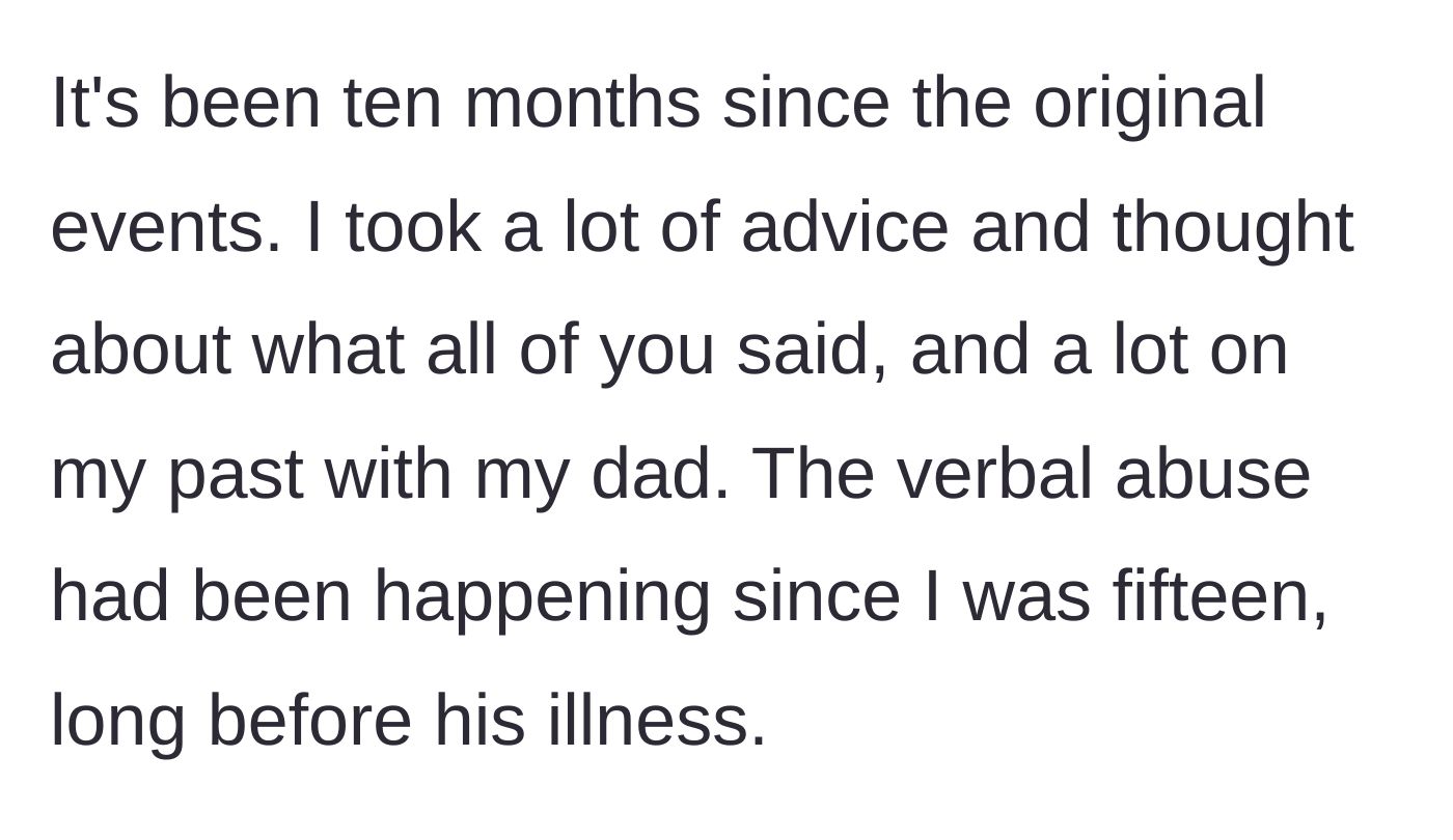 Story part 1 - A brief reflection on ten months passing and realizing the verbal abuse started long before the father's illness.