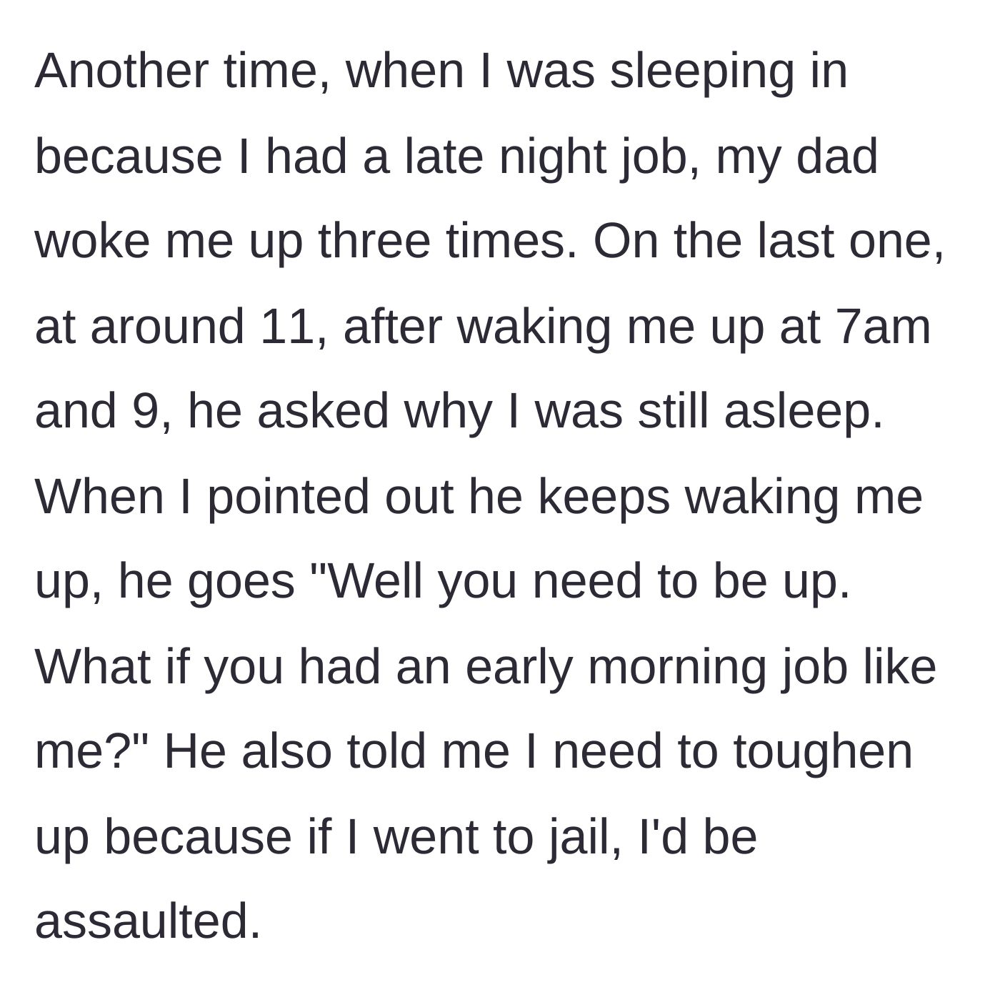 Story part 3 - The father repeatedly waking the son after a late work shift, justifying it as preparation for the real world.
