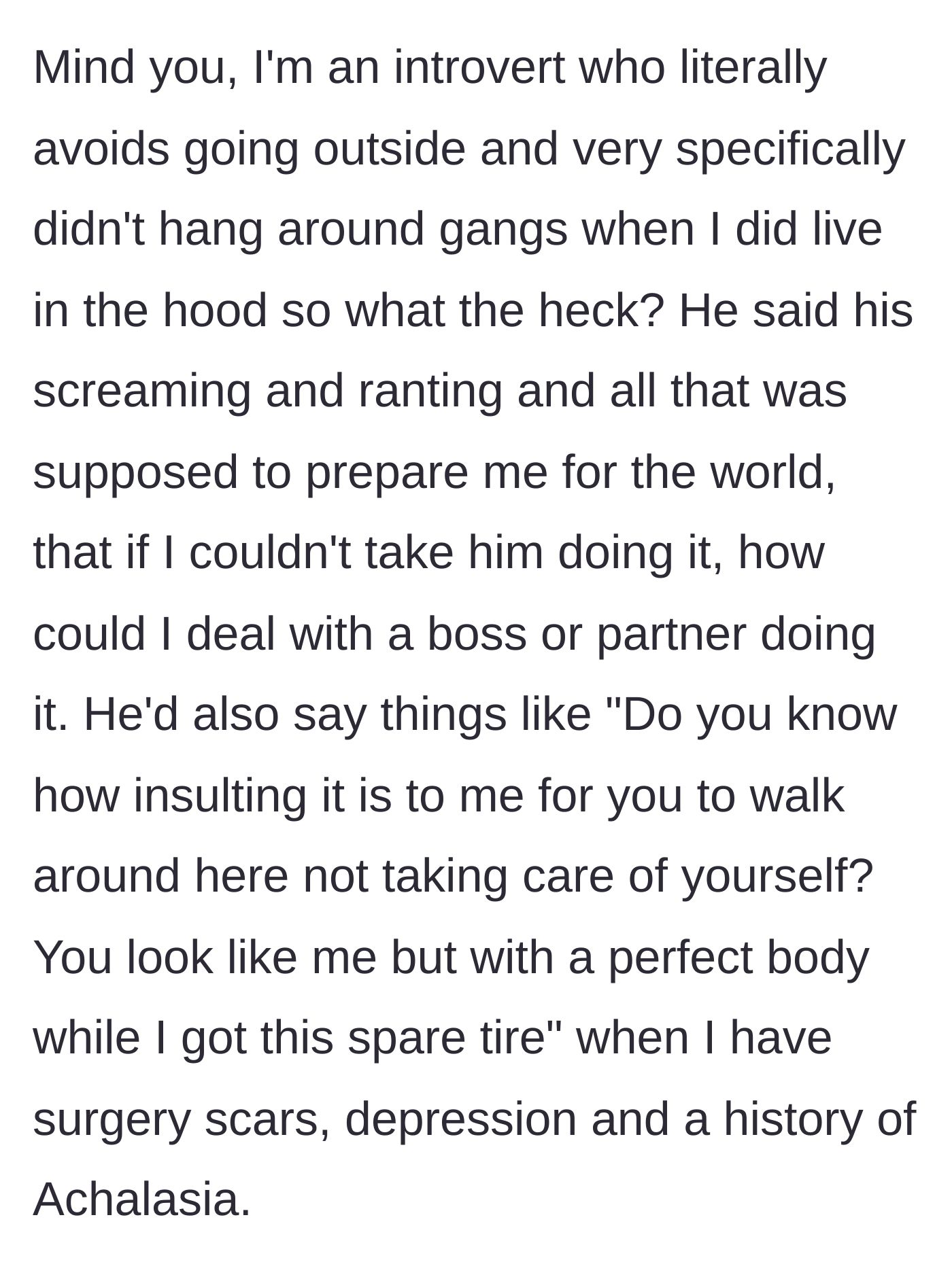 Story part 4 - The son reflecting on his introverted nature and detailing the father's cruel comments about his body and medical history.