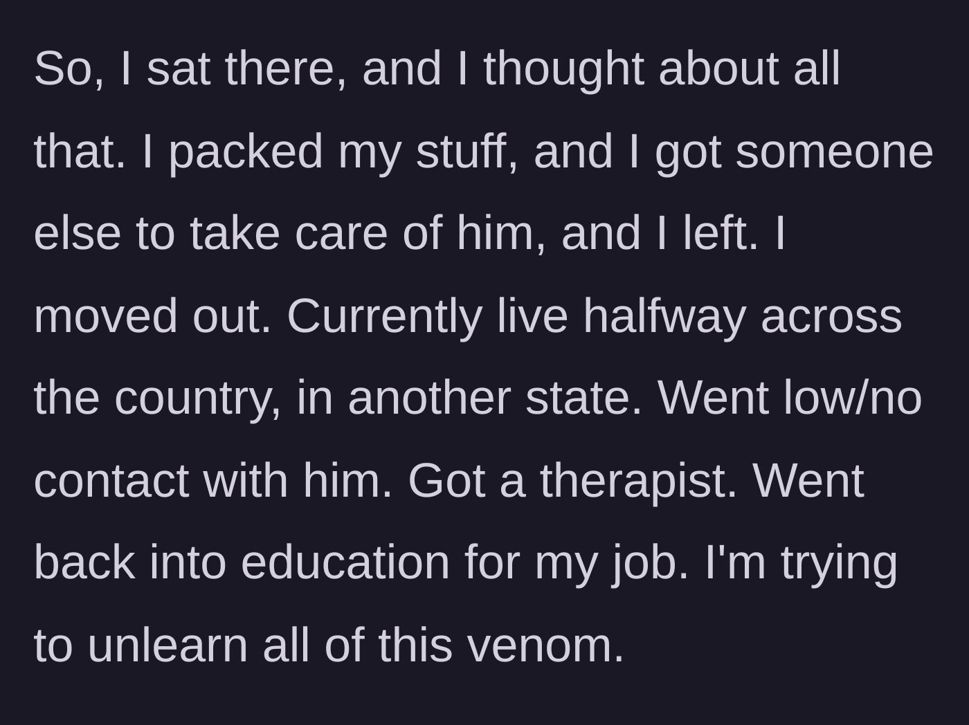 Story part 7 - The son making the definitive choice to pack his bags, arrange alternate care, and move across the country.