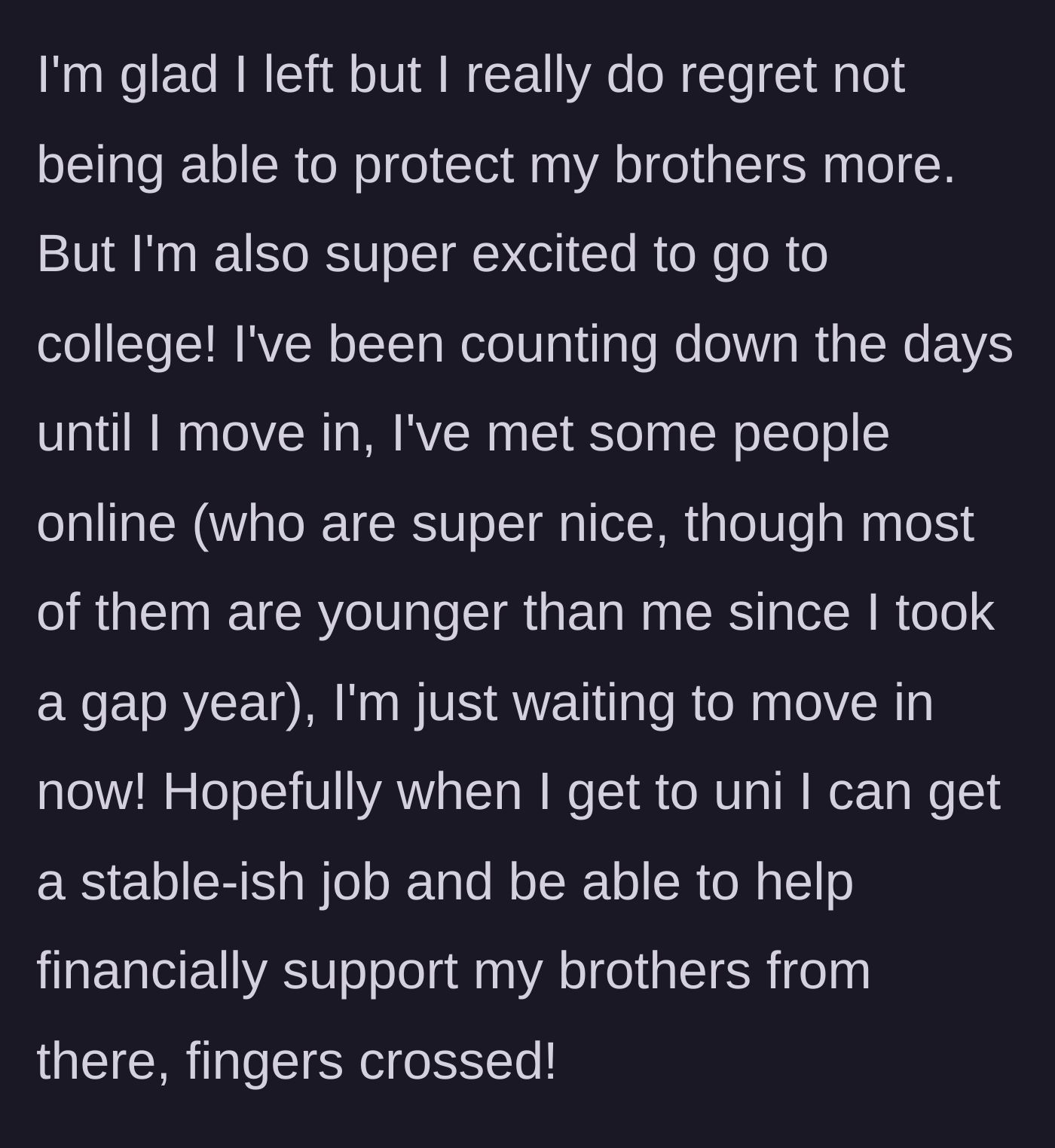 Story part 6 - She expresses excitement for college and hope to eventually support her younger brothers financially once she is established.