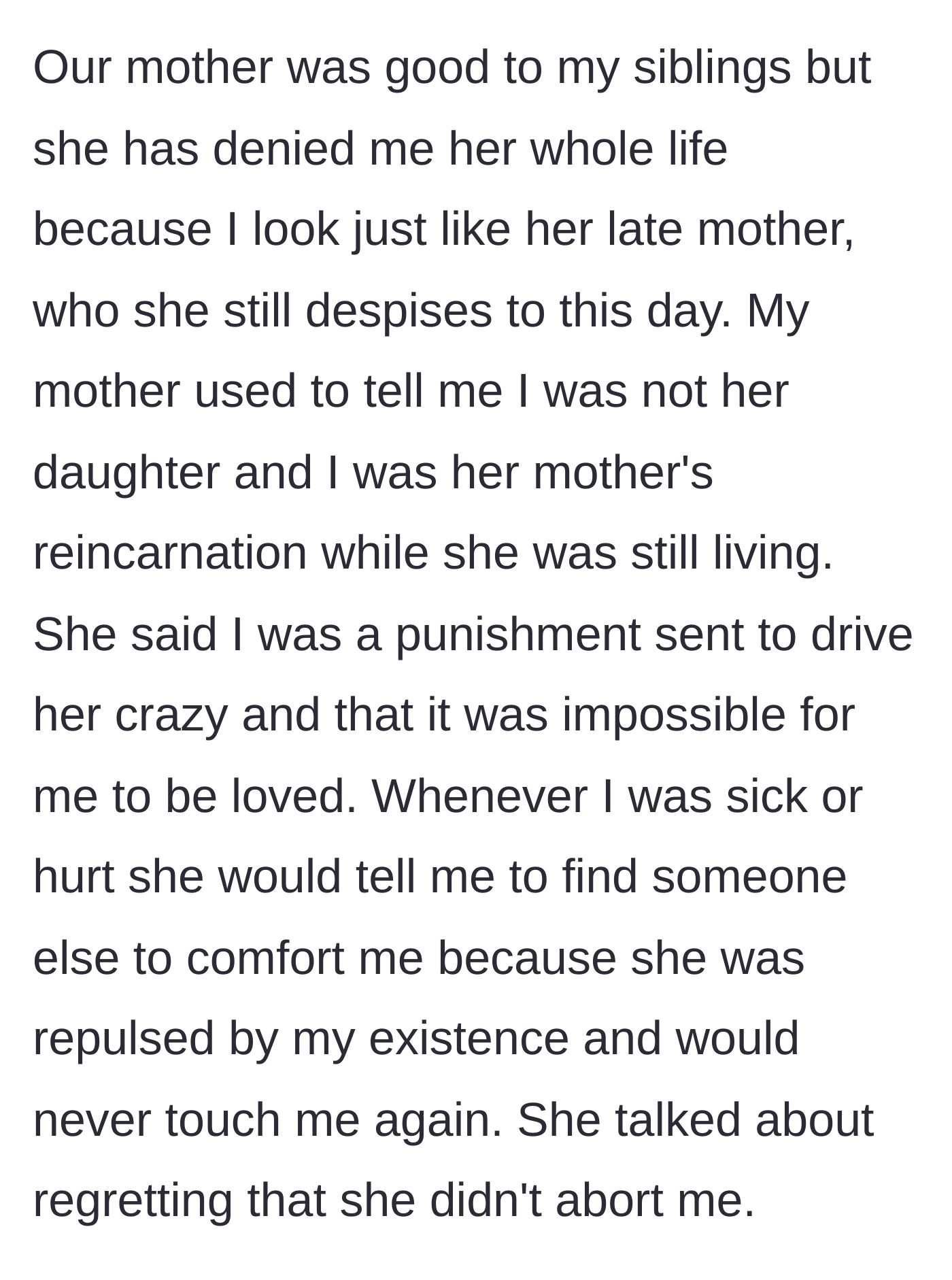 Story part 2 - The mother admits she despises the author for looking like her own late mother and expresses regret over her birth.