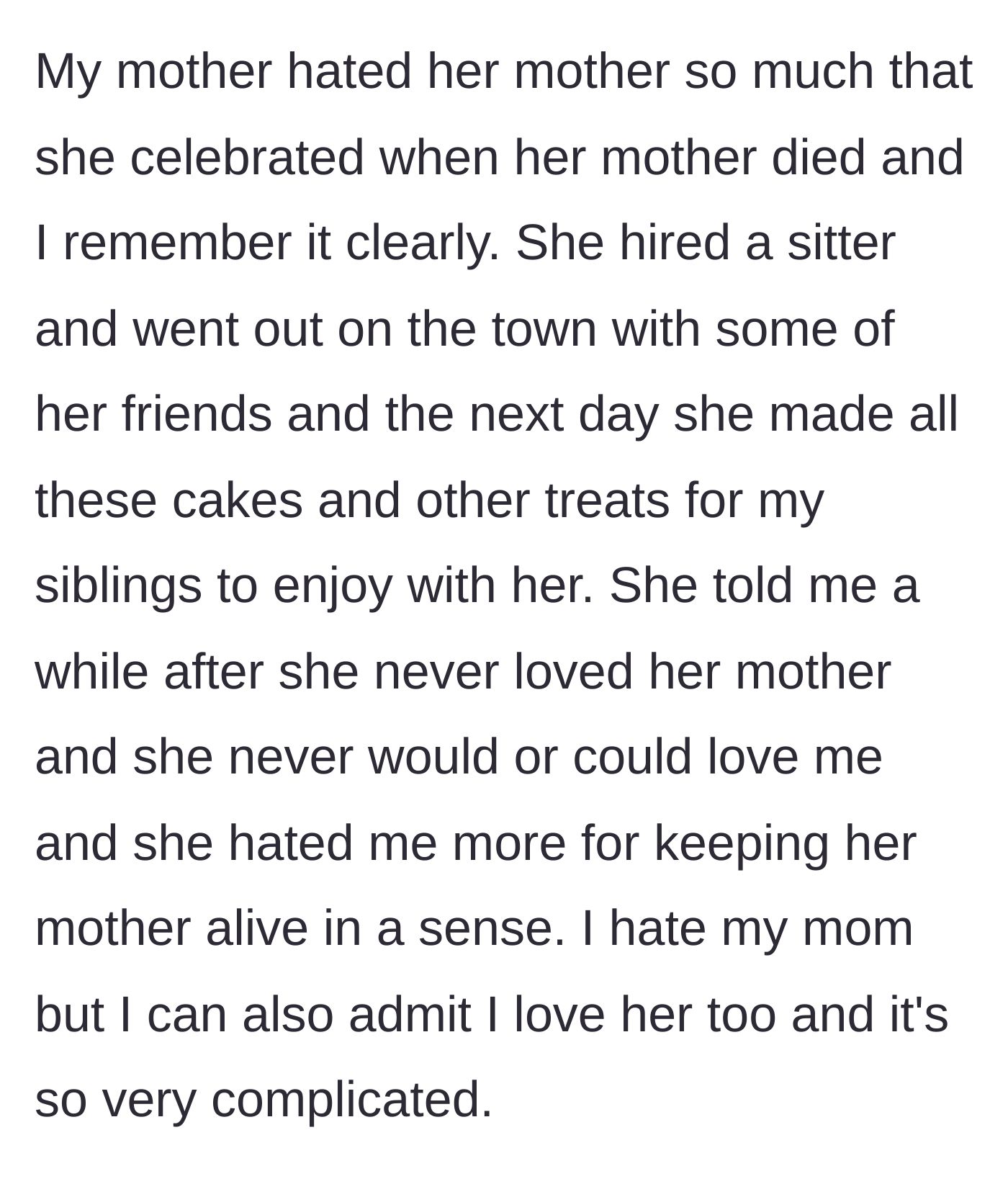 Story part 5 - The mother throws a celebration for her own mother's death, leaving the author with deeply conflicted feelings of love and hate.