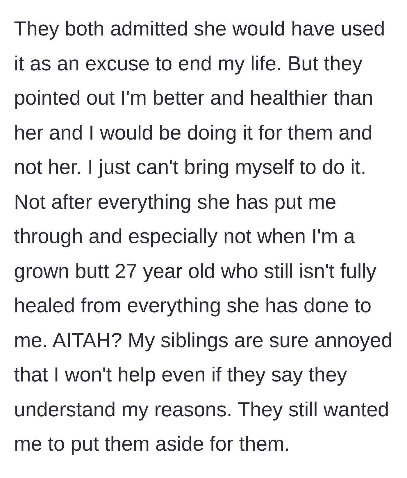 Story part 8 - The siblings concede the mother would have let the author die, but continue to pressure her to help for their sake.