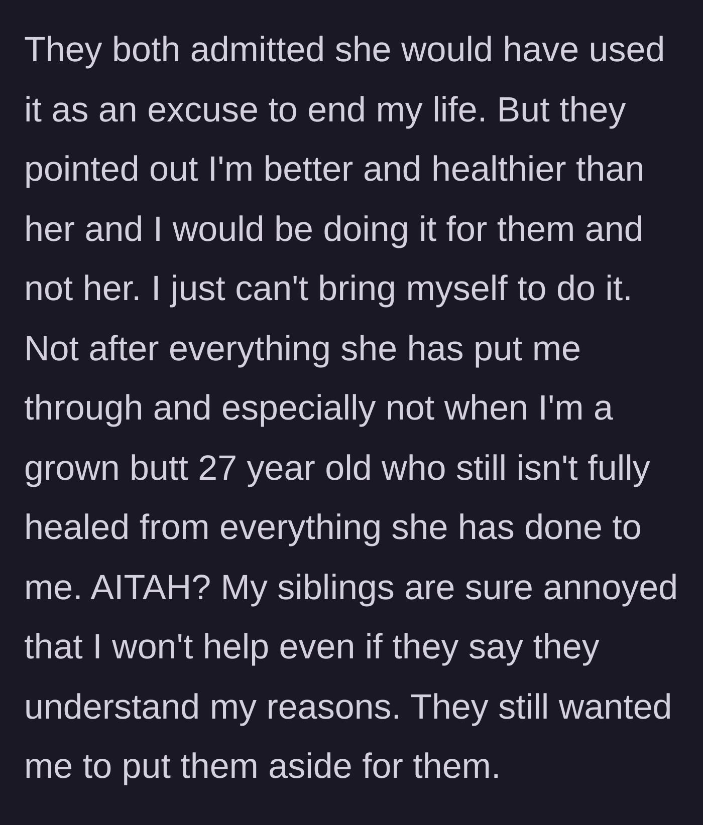 Story part 8 - The siblings concede the mother would have let the author die, but continue to pressure her to help for their sake.