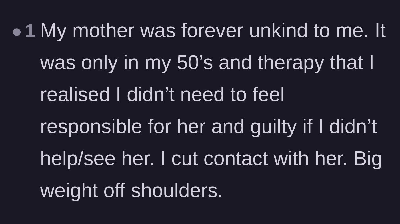 Comment thread 4 - An older survivor sharing their own relief after finally cutting contact with an unkind mother later in life.