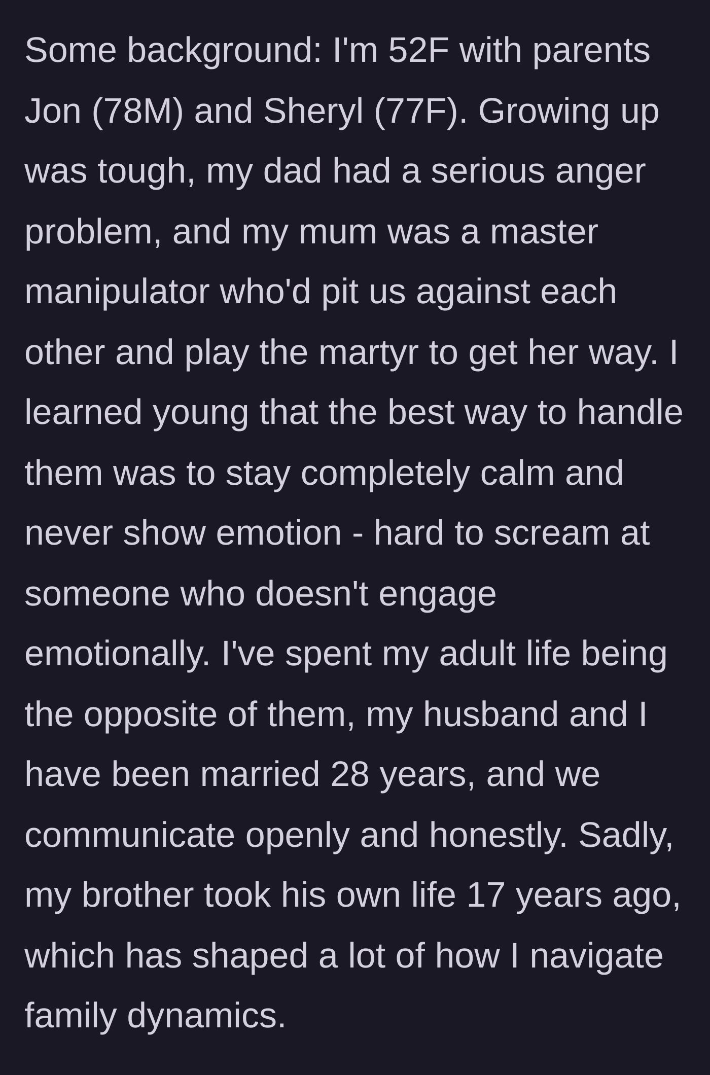 Story part 1 - A brief background on the author's deeply troubled family history, including her father's anger, her mother's manipulation, and the tragic loss of her brother.