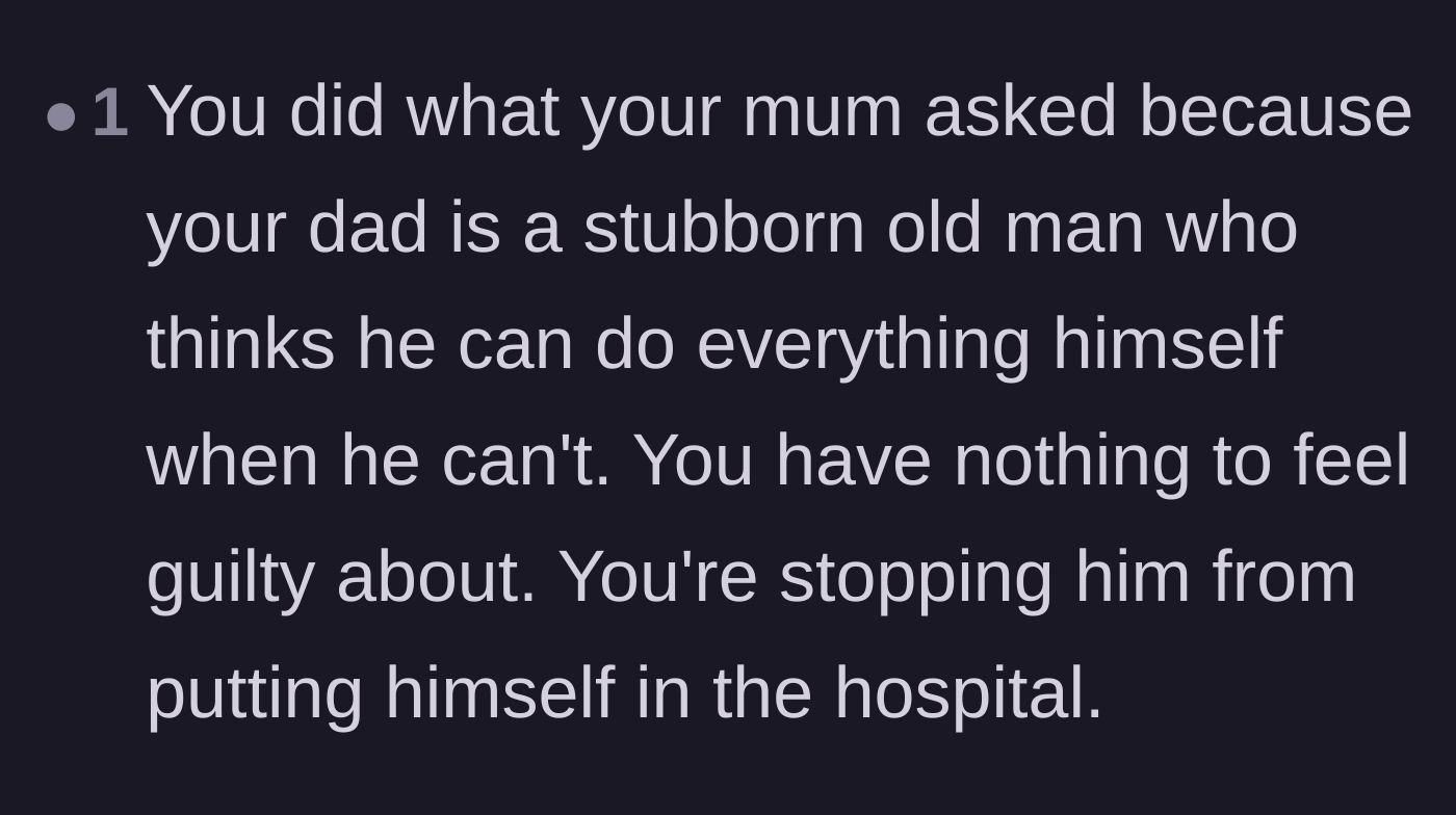 Comment thread 4 - Validation that refusing to lend the truck was actually the most loving thing to do for an aging, stubborn father.