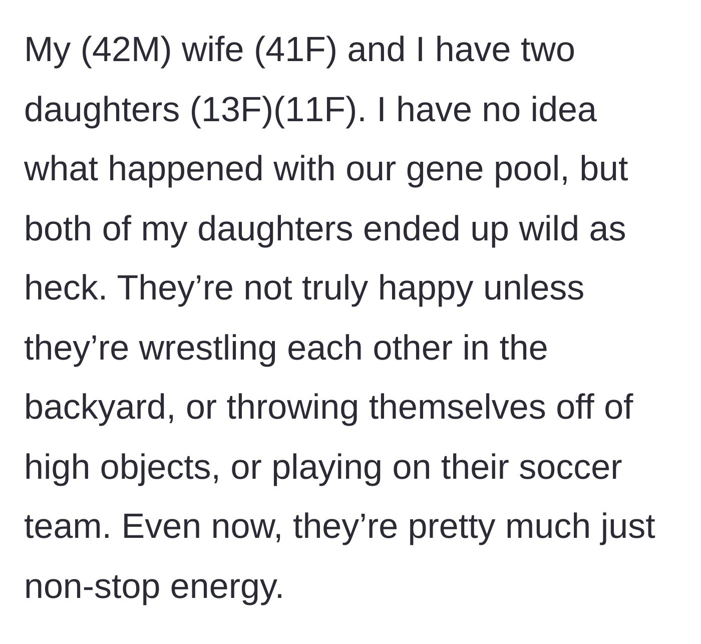 Story part 1 - Dad describing his two energetic, rough-and-tumble daughters wrestling and playing soccer.