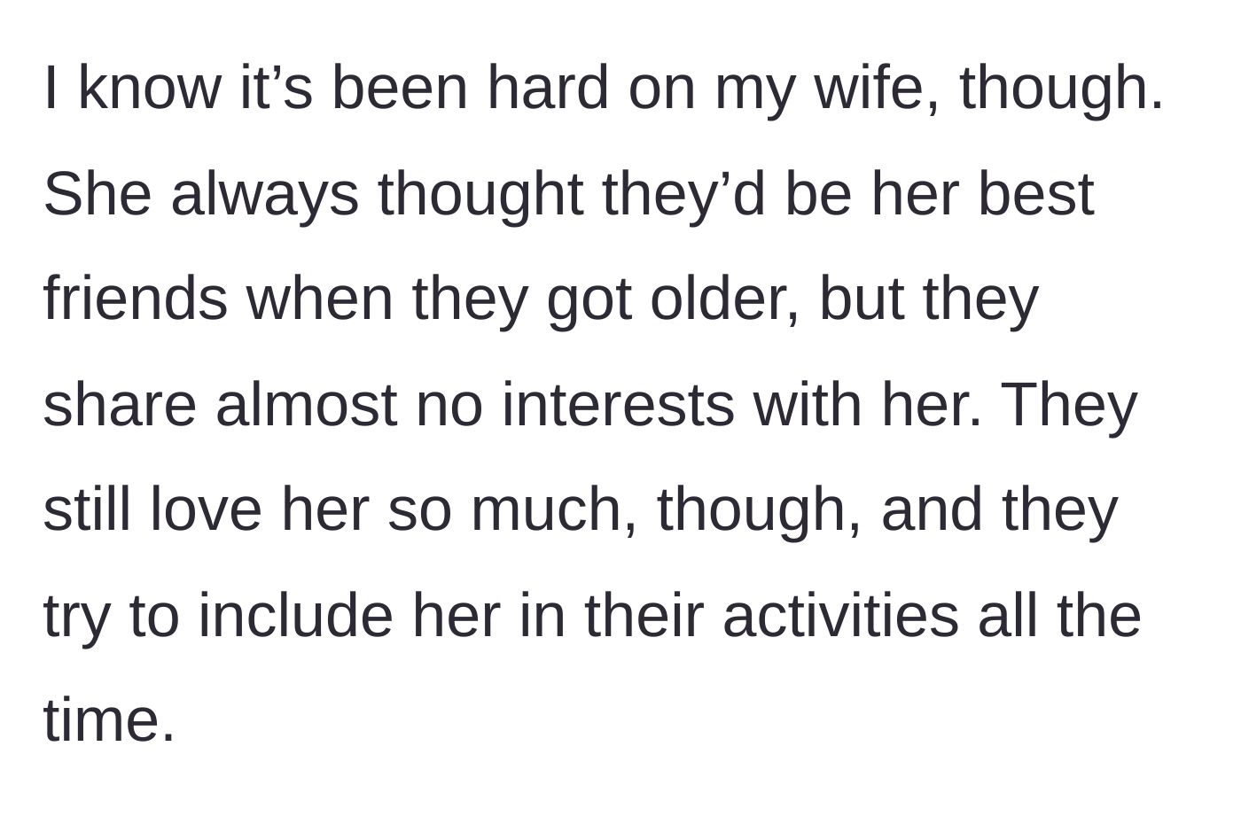 Story part 3 - Dad noting his wife's disappointment that her daughters don't share her interests, despite them loving her.