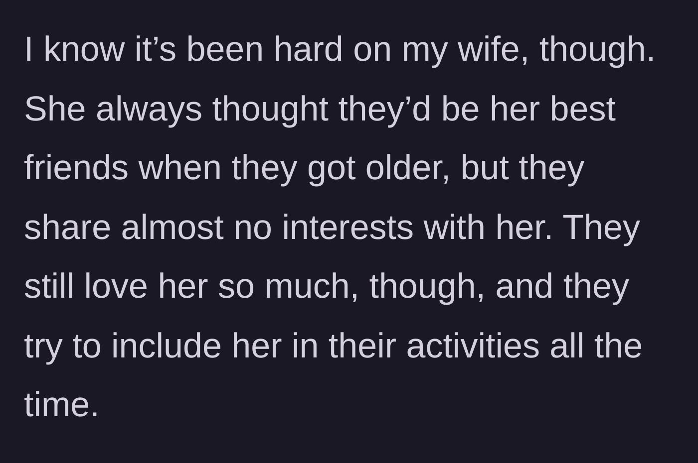Story part 3 - Dad noting his wife's disappointment that her daughters don't share her interests, despite them loving her.