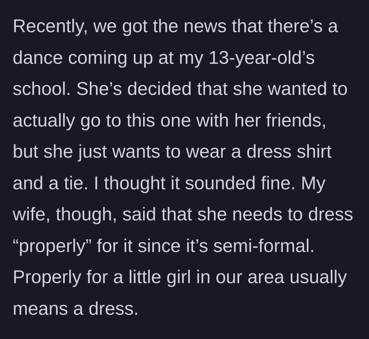 Story part 4 - The 13-year-old daughter wanting to wear a shirt and tie to a dance, while the mom insists on a dress.