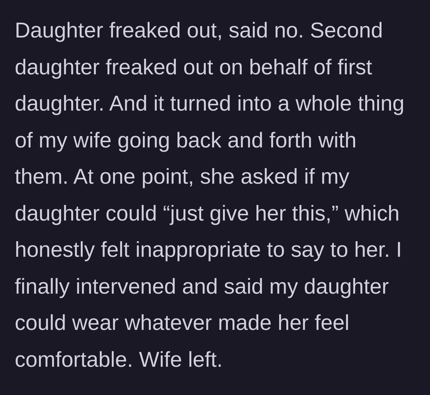Story part 5 - A family argument breaking out, the mom begging her daughter to wear a dress just for her, and dad stepping in.