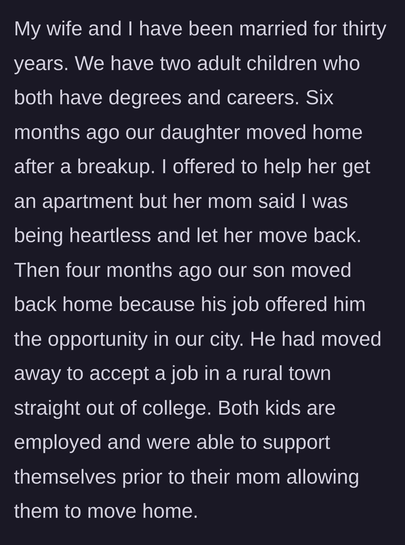 Story part 1 - Two fully employed adult children move back into their parents' house.