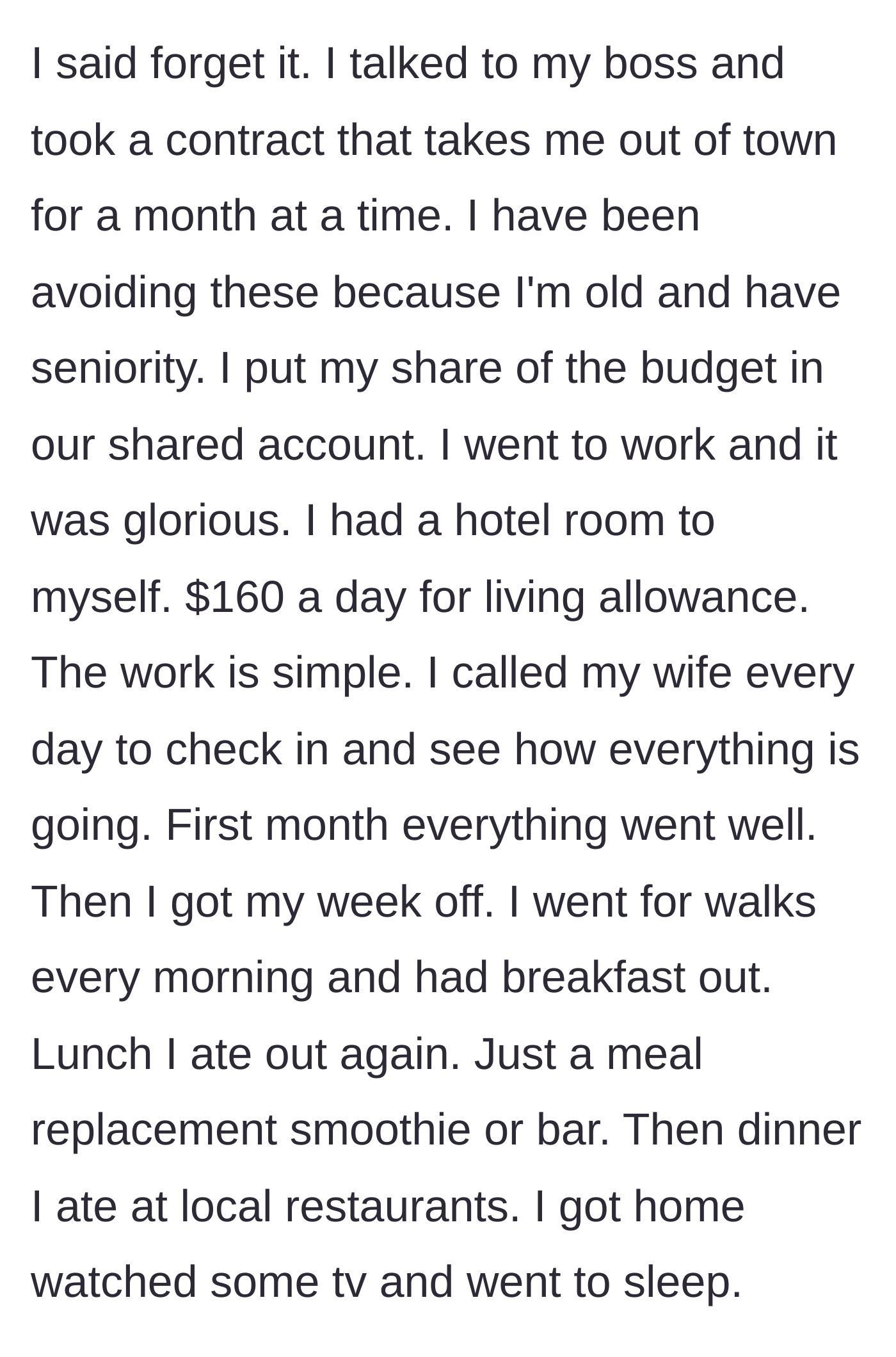 Story part 3 - The father takes an out-of-town work contract to escape the house and enjoys his new peace and per diem.