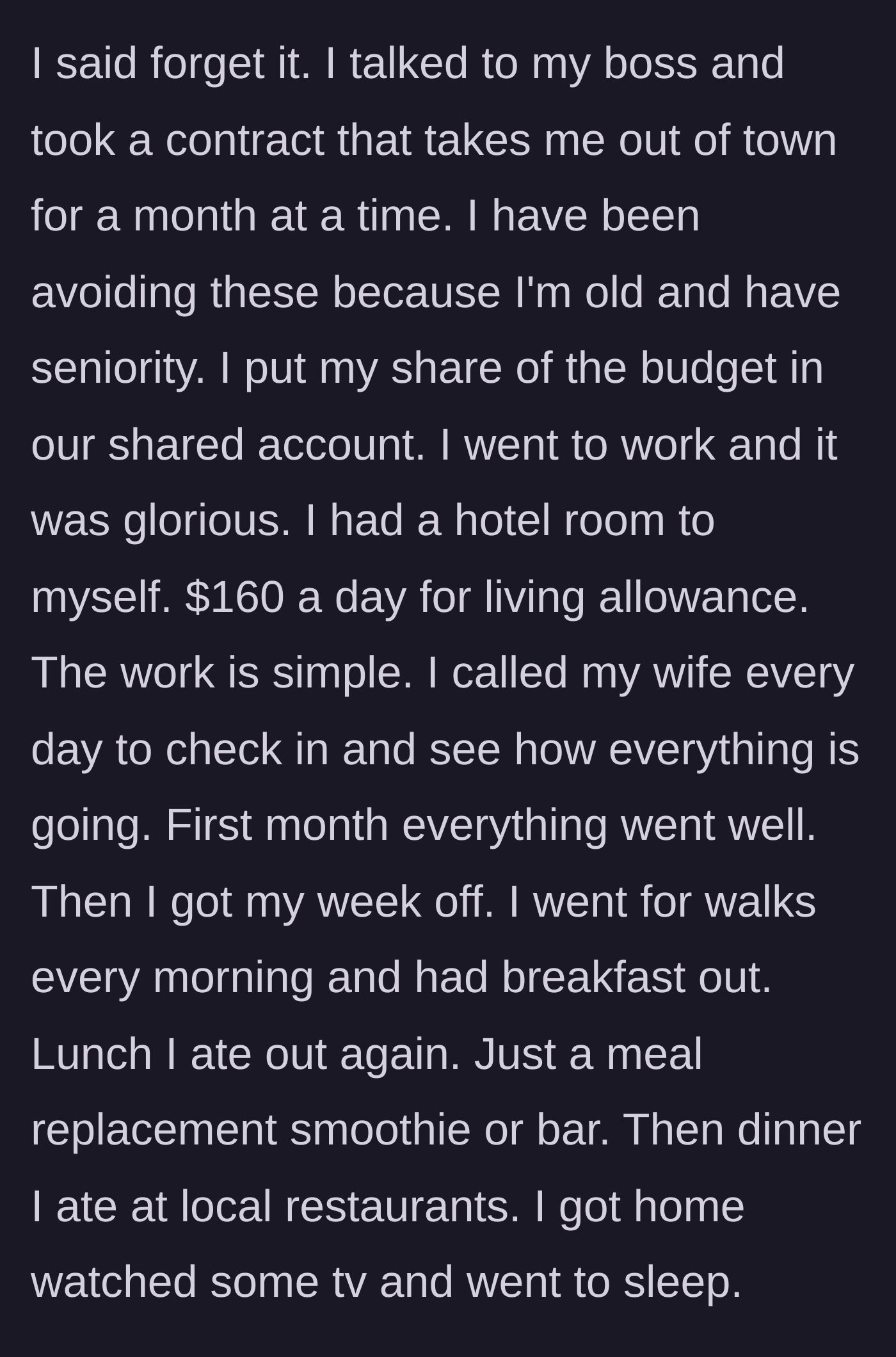 Story part 3 - The father takes an out-of-town work contract to escape the house and enjoys his new peace and per diem.