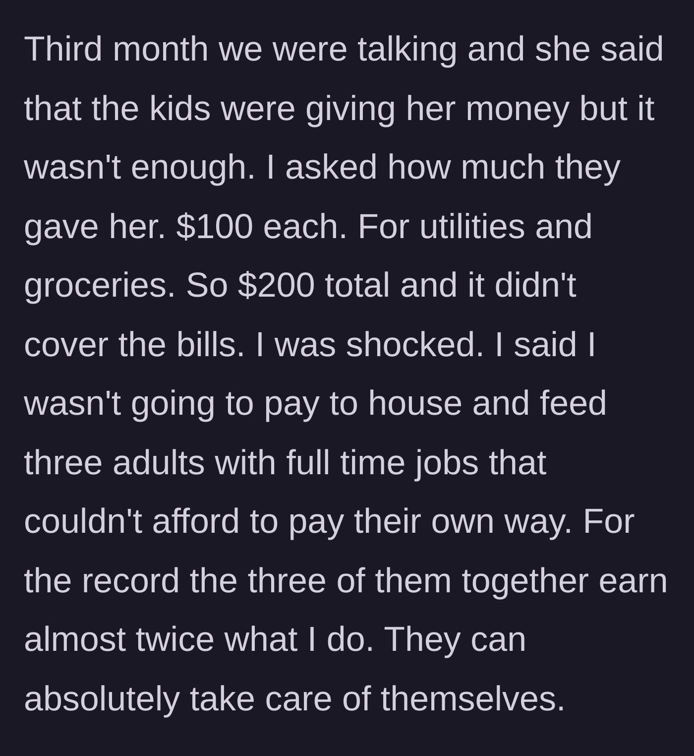 Story part 5 - The father discovers the adult children are only paying 100 dollars each toward household bills.