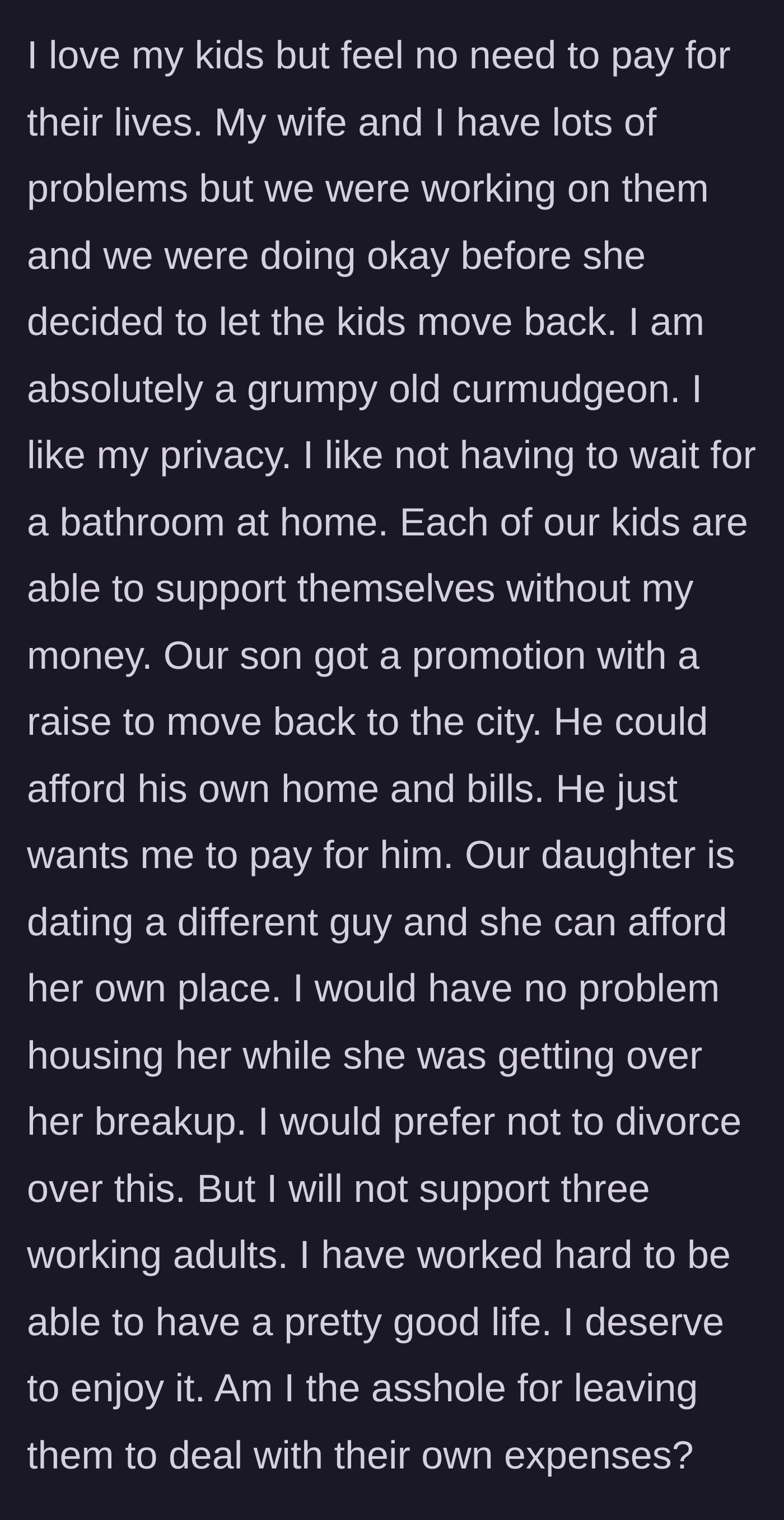 Story part 7 - The father concludes he loves his children but refuses to fund their adult lives or sacrifice his hard-earned peace.
