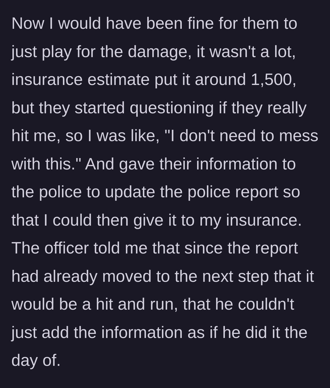 Story part 2 - The victim hands the driver's info to the police after the driver denies the accident, officially upgrading the incident to a hit-and-run.