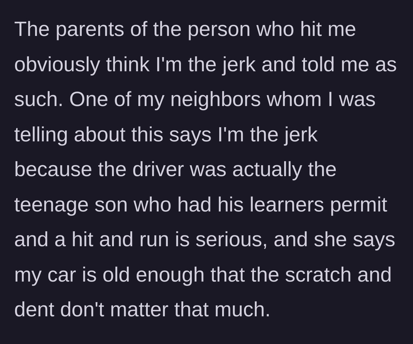 Story part 3 - Parents and a neighbor gang up on the victim, making excuses about a learner's permit and an older car.