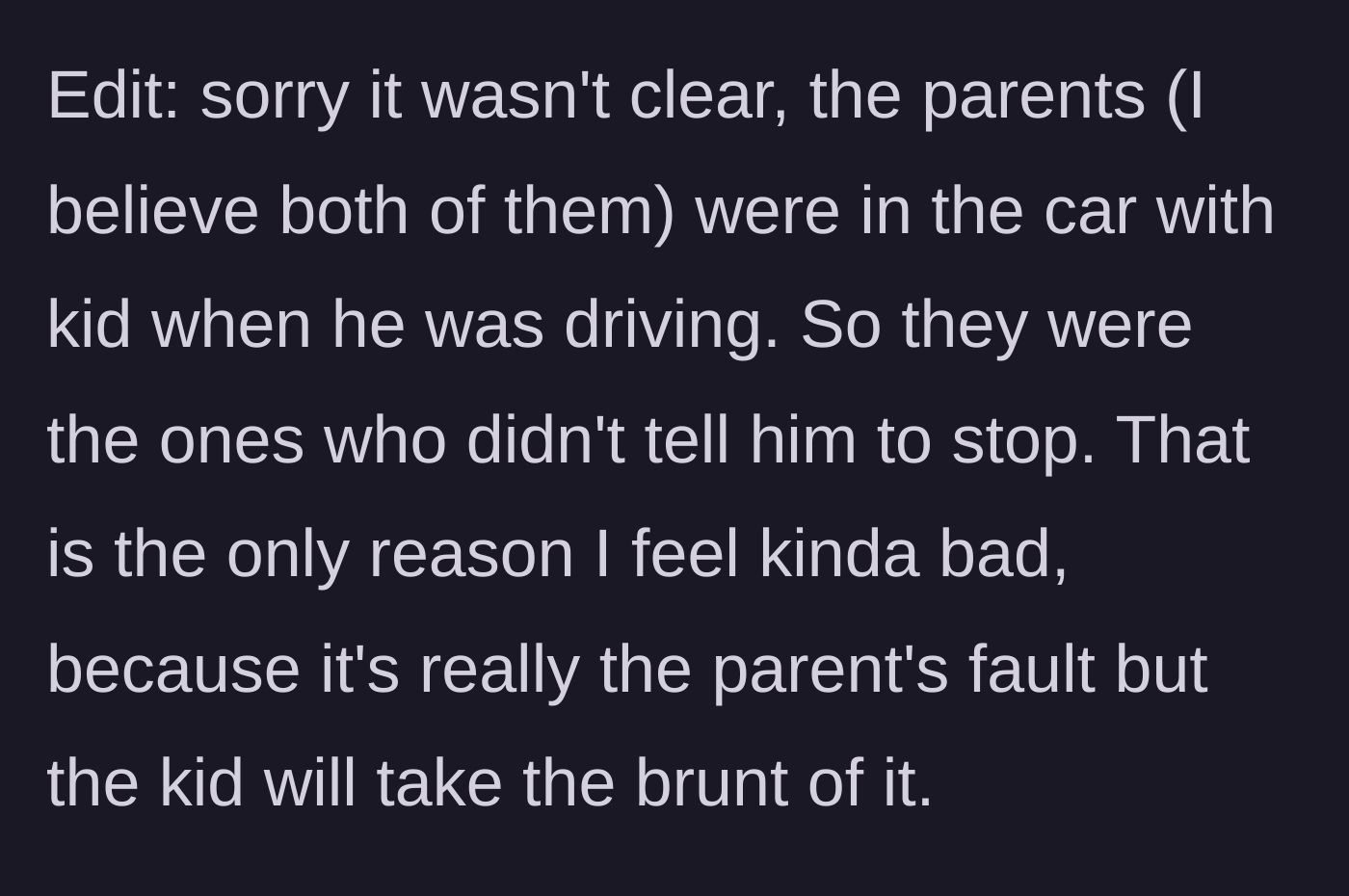 Story part 5 - An edit reveals the parents were actually in the car and instructed the learning teen to flee the scene.