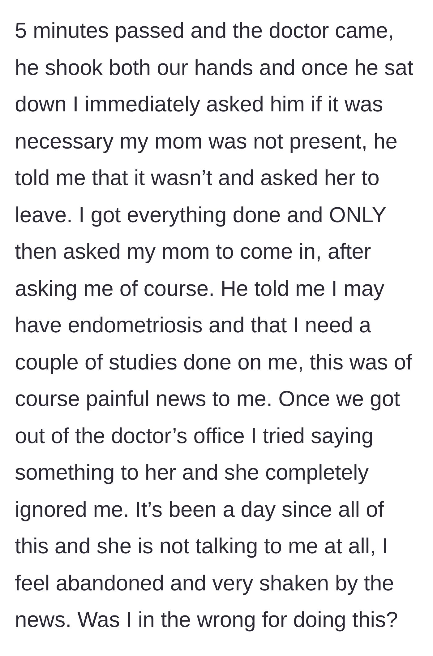 Story part 3 - The teenager asks the doctor to make her mother leave, which he does. She receives a painful potential diagnosis of endometriosis, and her mother punishes her with the silent treatment on the way home.