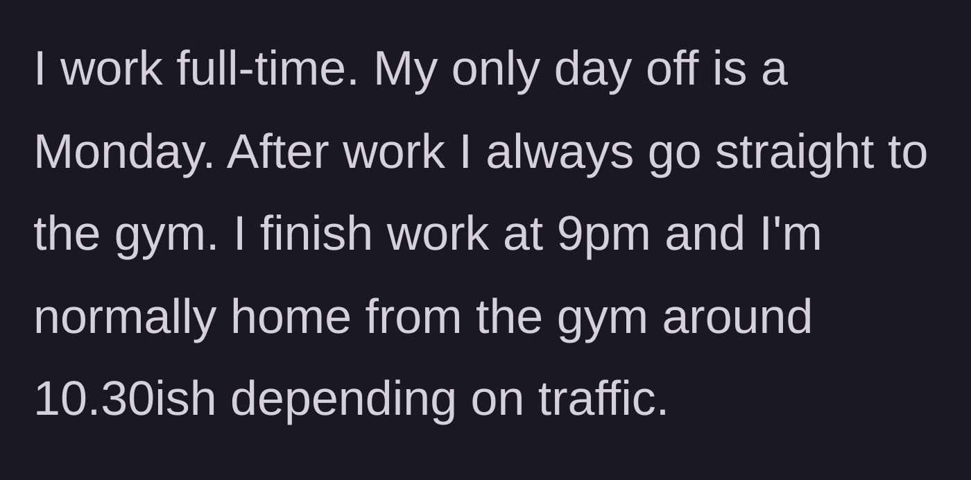 Story part 2 - Woman detailing her exhausting full-time work hours and her late-night gym routine.