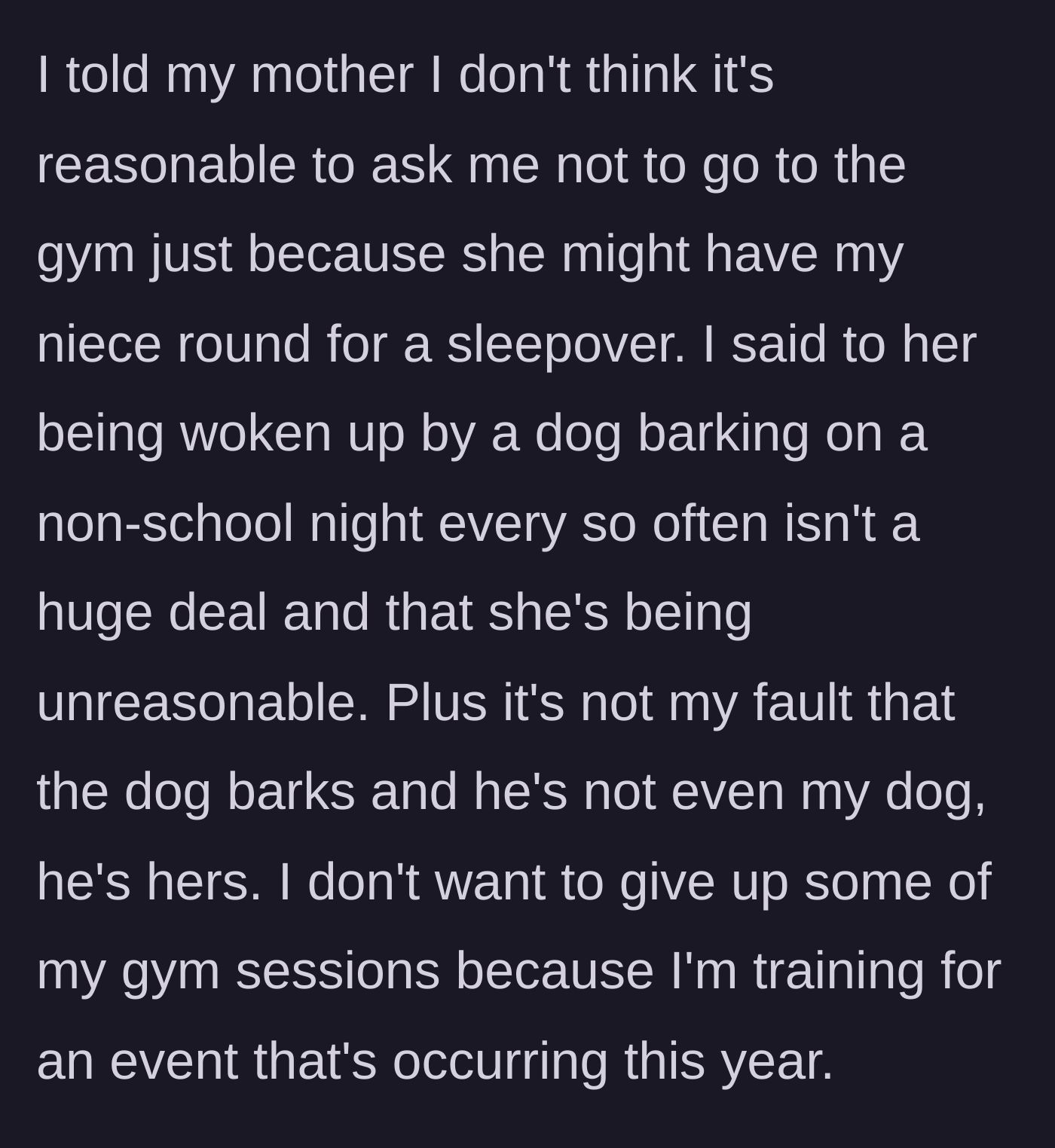 Story part 4 - Daughter defending her gym schedule, pointing out she's training for an event and that the dog isn't her responsibility.