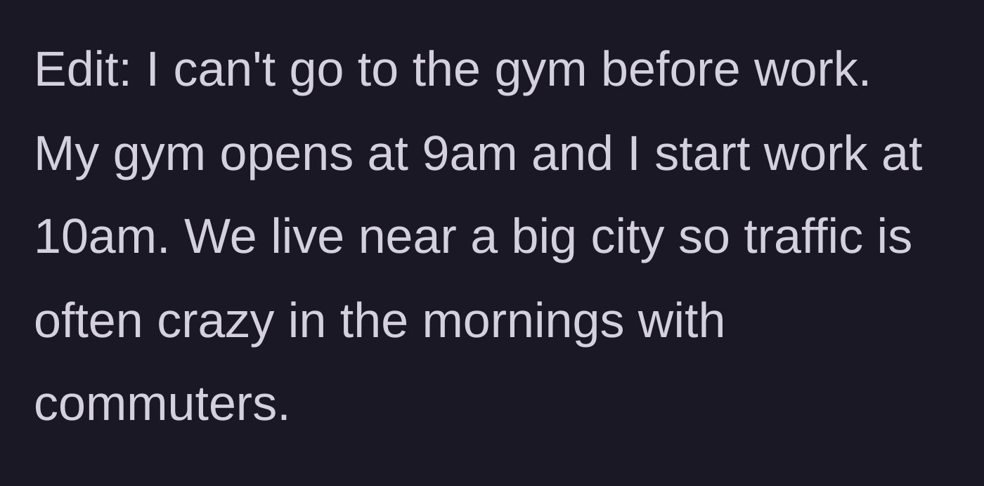 Story part 6 - Daughter explaining that morning gym sessions are impossible due to facility hours and brutal city traffic.