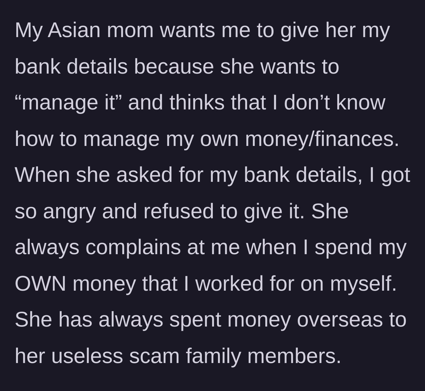 Story part 2 - The mother demands access to manage the daughter's bank account, despite having a history of sending money to scammers.