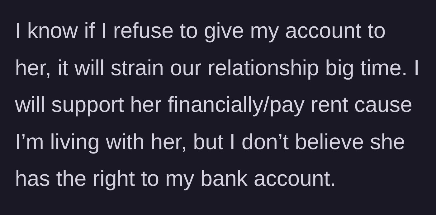 Story part 5 - The daughter refuses the bank access, willing to pay rent but knowing this refusal will severely strain their relationship.