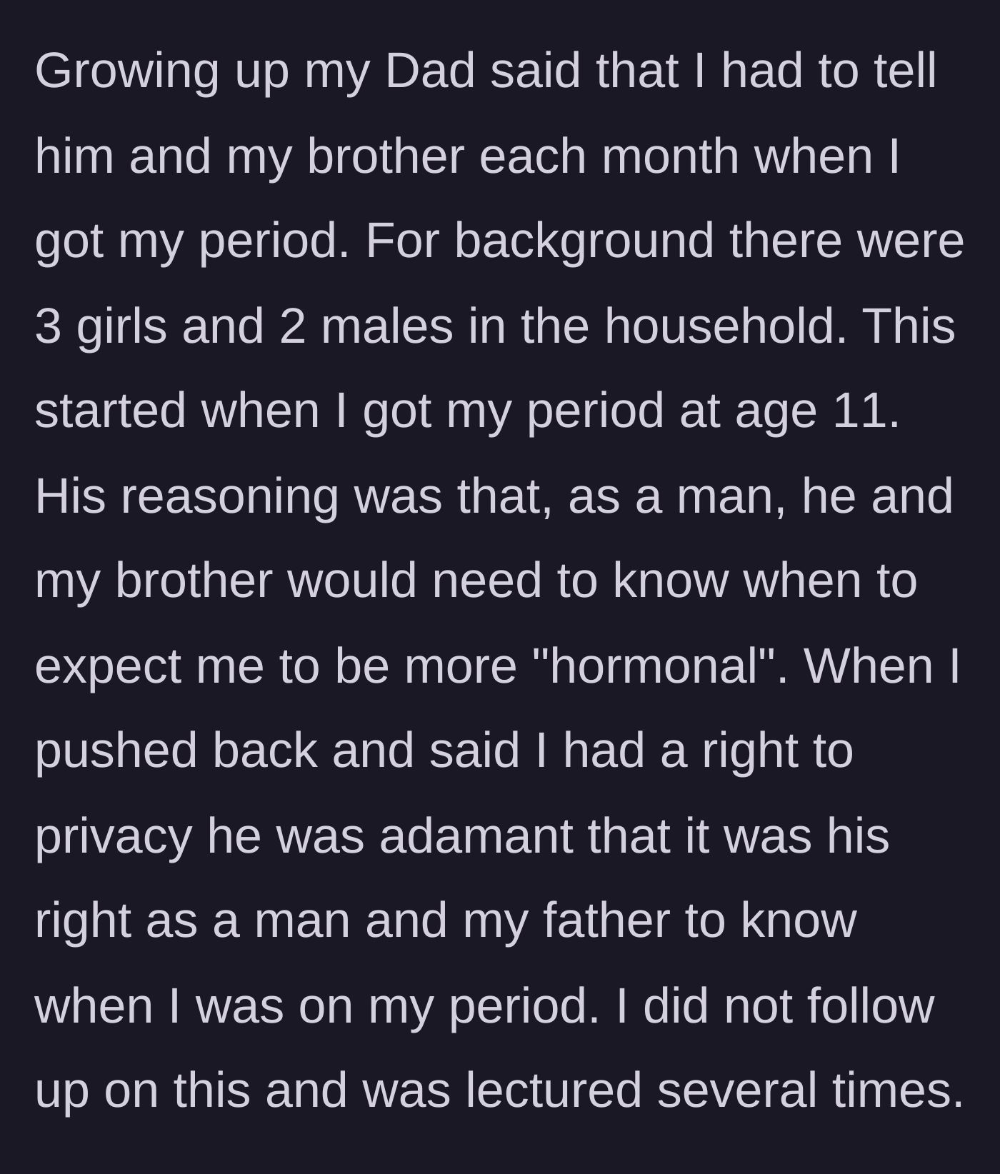 Story part 1 - A father institutes a household rule demanding his 11-year-old daughter announce her menstrual cycle to the men of the house.