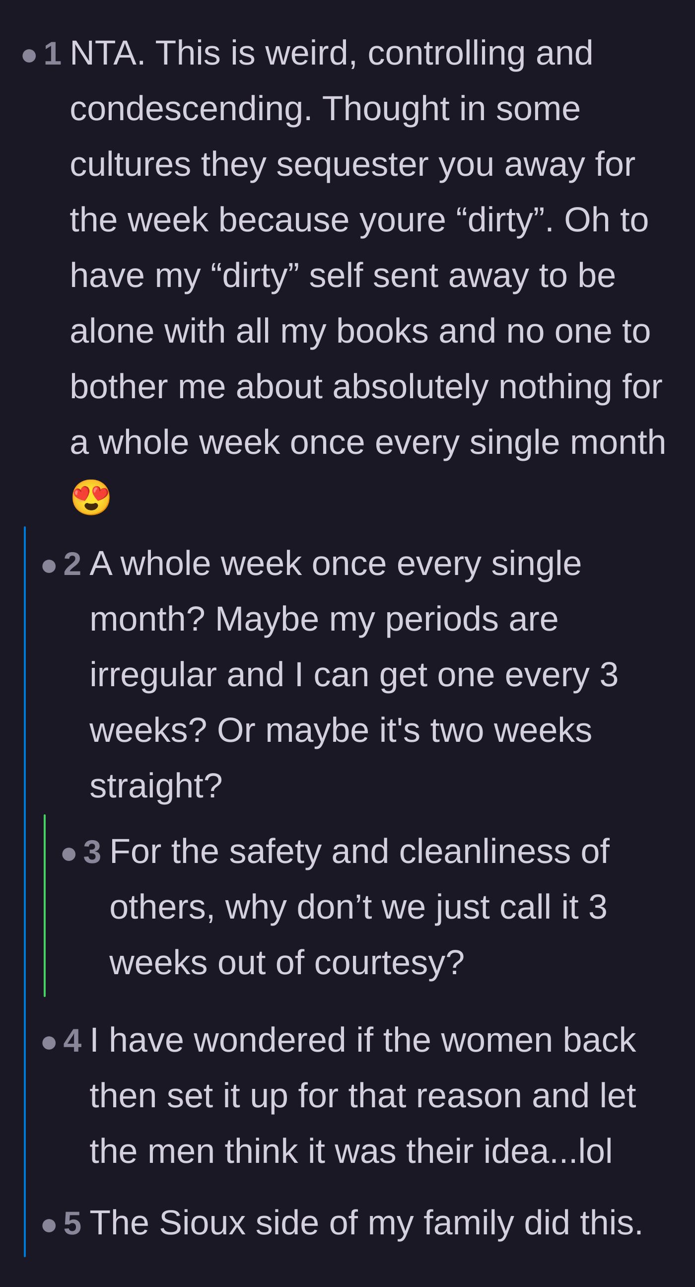 Comment thread 4 - Commenters joking about embracing archaic traditions of being sequestered during menstruation to get a break from daily responsibilities.
