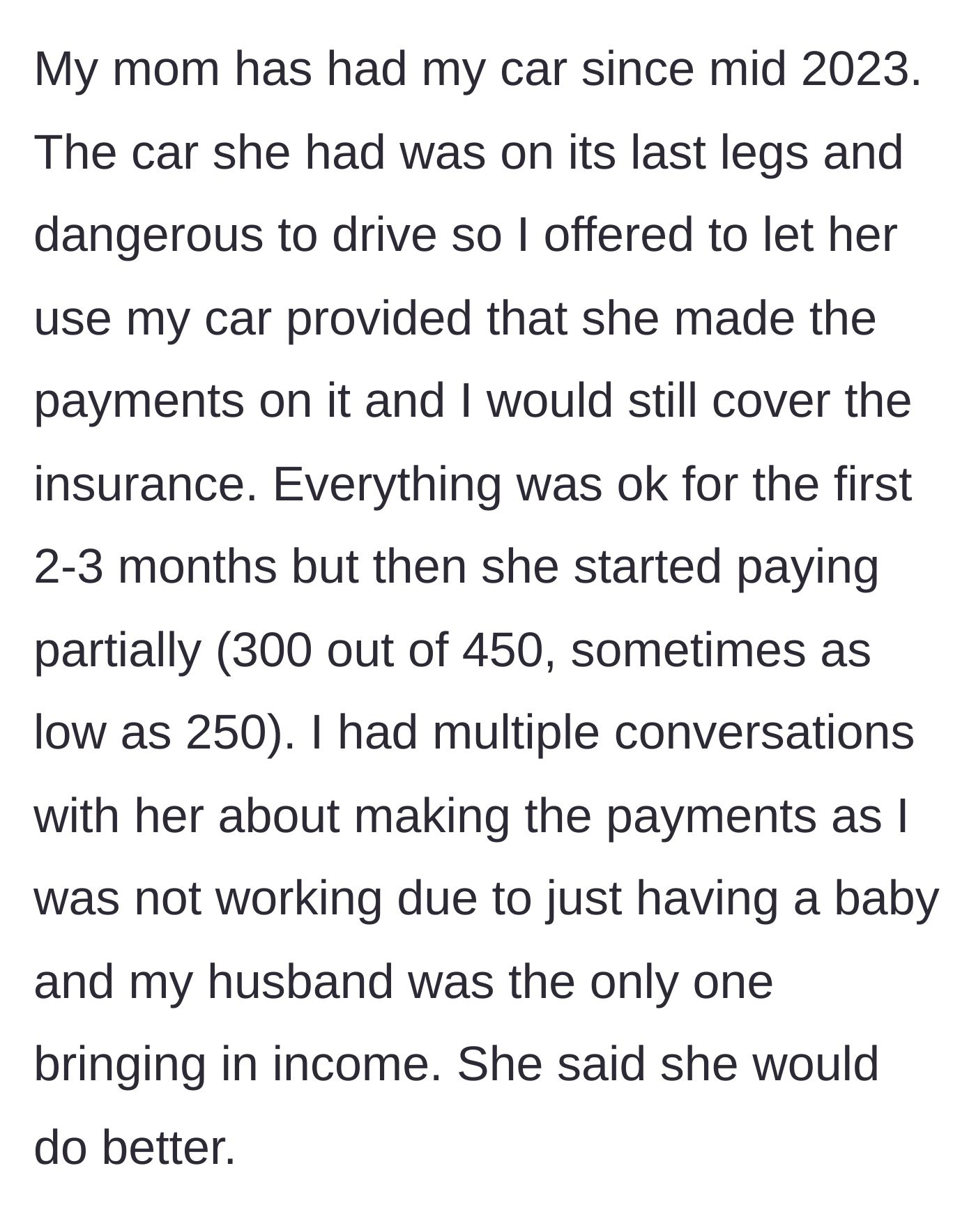 Story part 1 - Daughter loans her car to her mother with a clear payment agreement, which the mother quickly breaks.