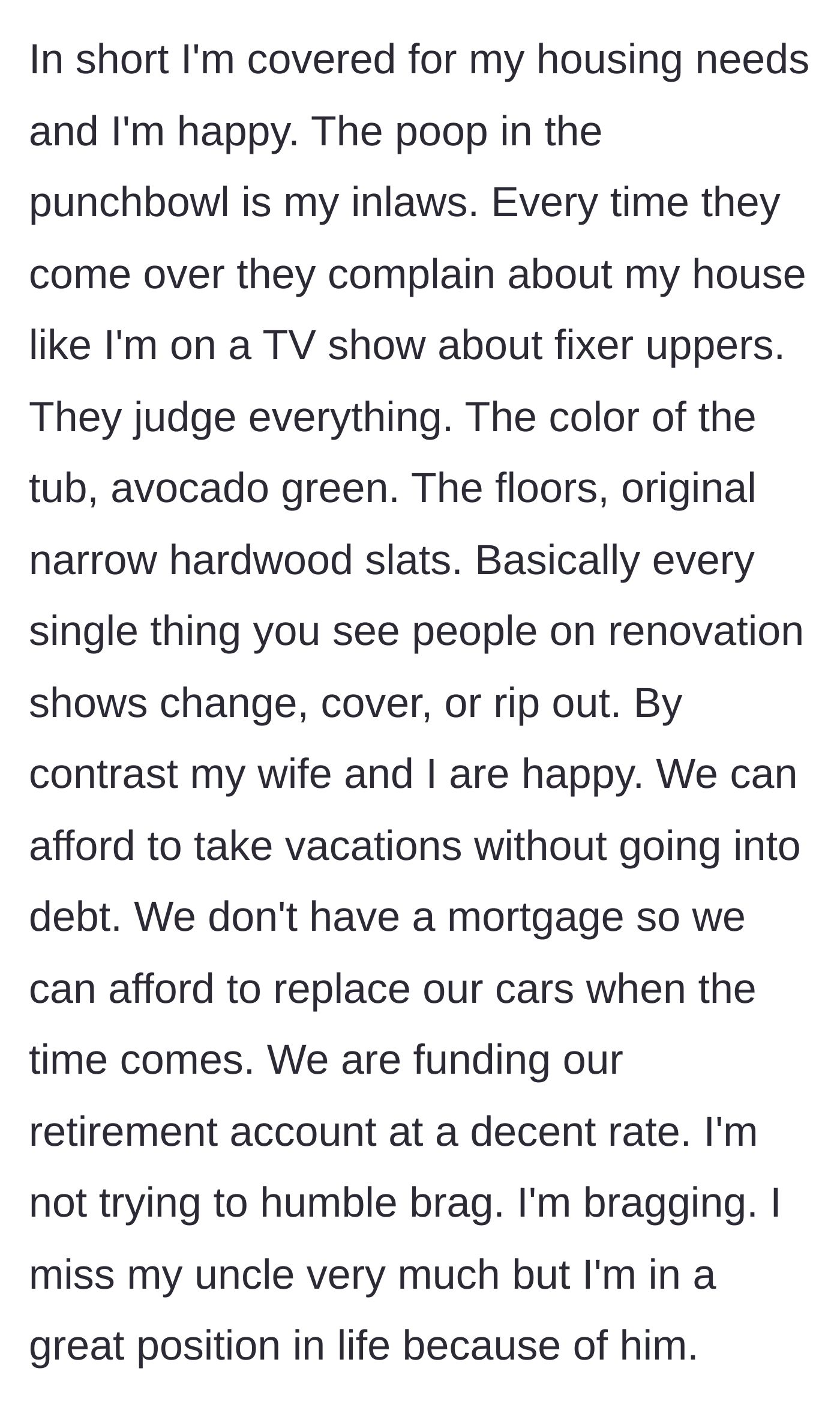 Story part 3 - The man explains how his in-laws constantly criticize his vintage home's aesthetic, ignoring the massive financial freedom he and his wife enjoy because of it.